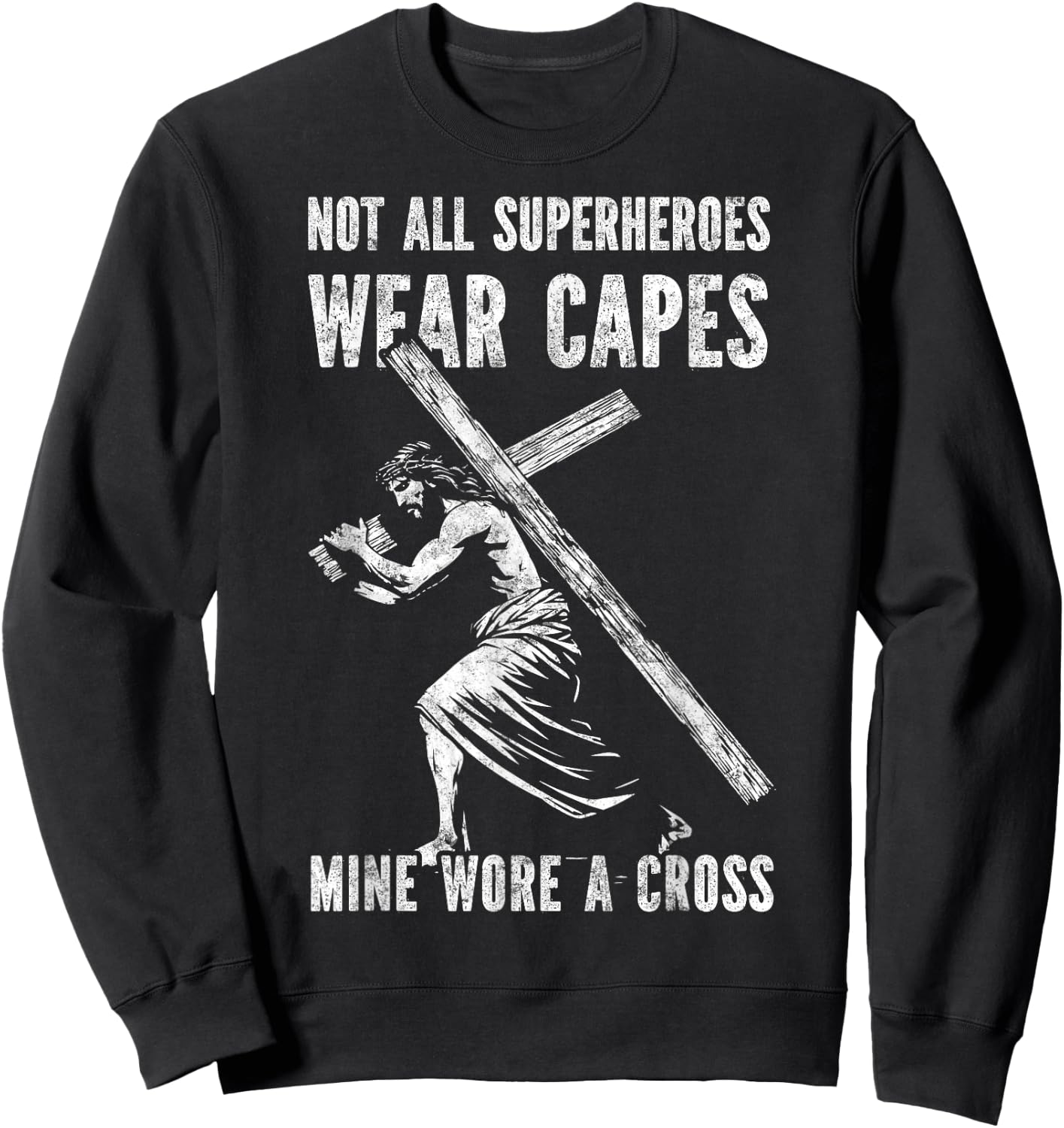 Not All Superheroes Wear Capes Jesus Christ Cross Christian Sweatshirt - Sweatshirt | Black