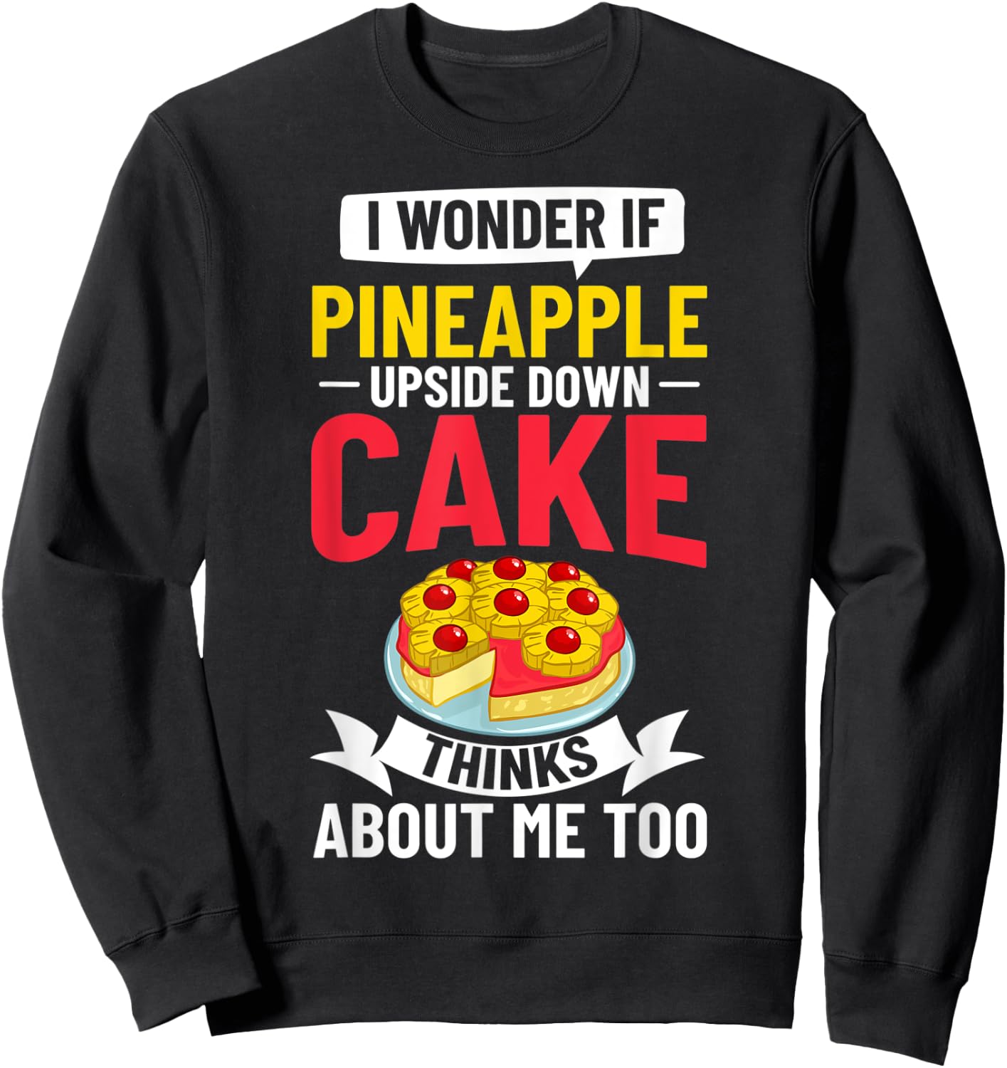 Pineapple Upside Down Cake Recipe Mix Filling Sweatshirt - Sweatshirt | Black