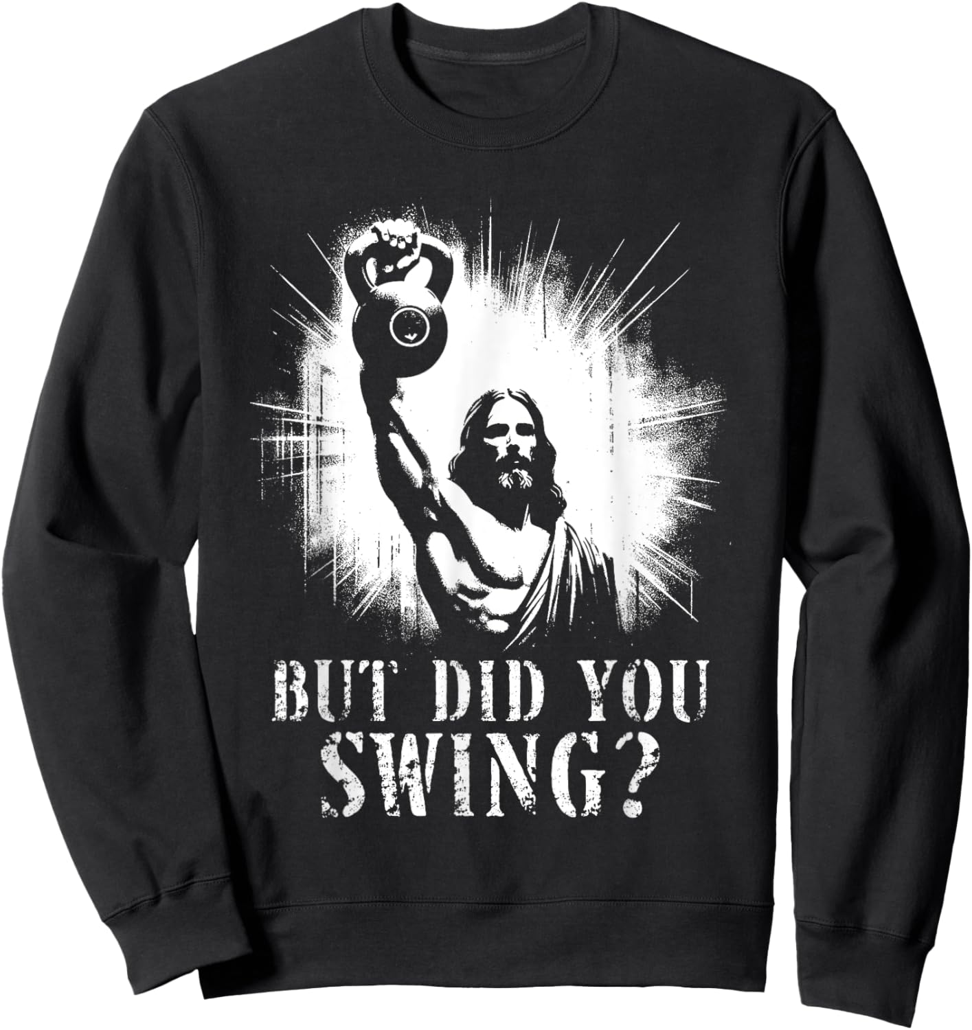 But Did You Swing - Funny Jesus Kettlebell Weightlifting Sweatshirt - Sweatshirt | Black