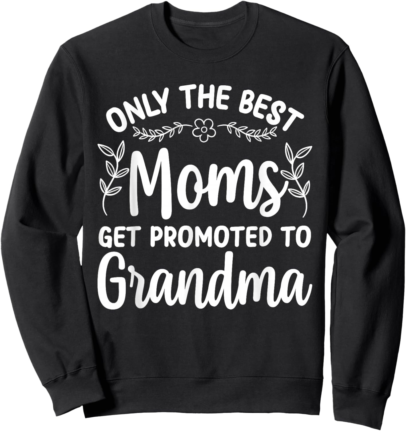 Grandma Art Mom Promoted To Grandmother Grandma Sweatshirt - Sweatshirt | Black