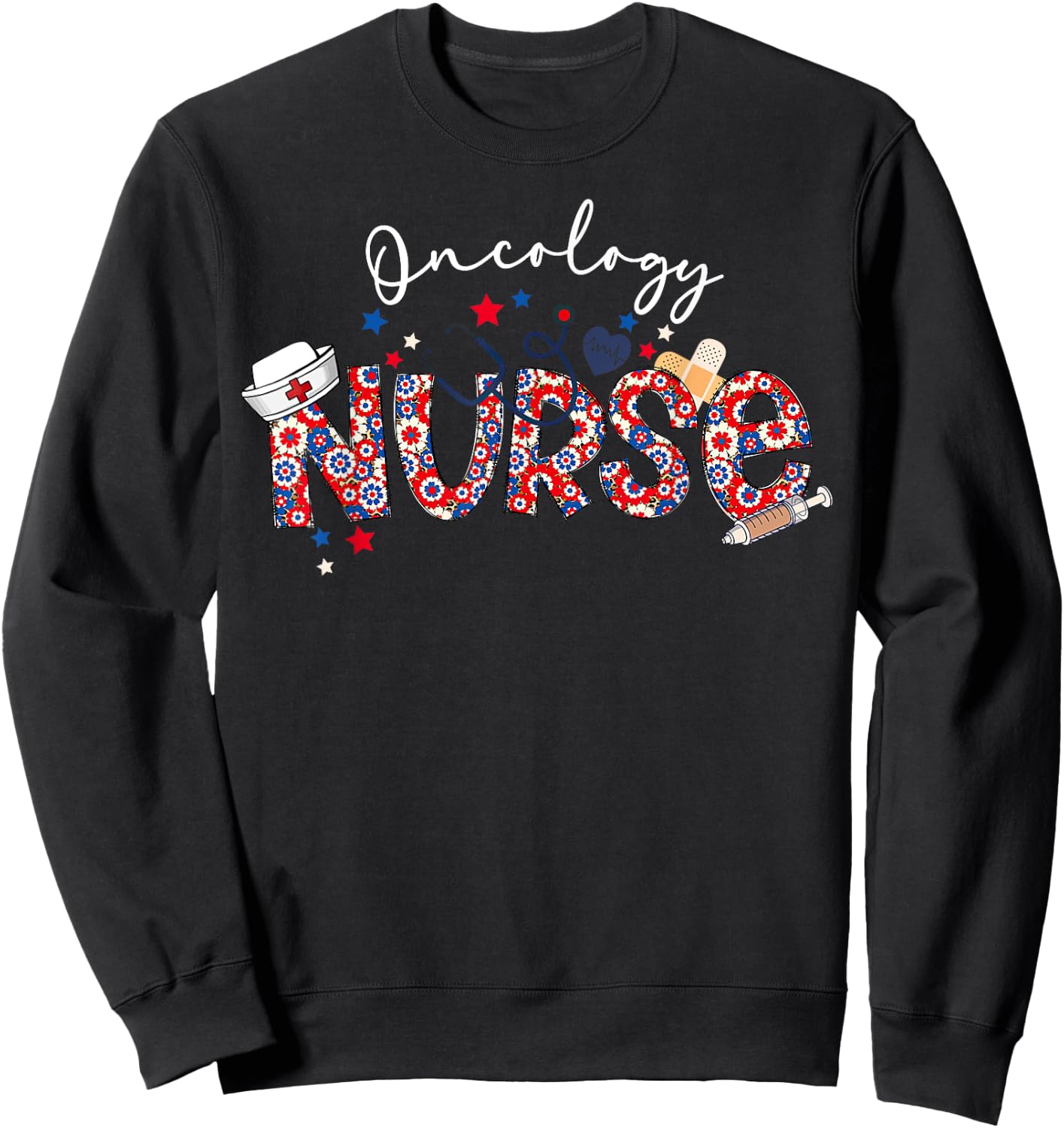 Patriotic Nurse July Of 4th Floral Oncology Nurse Medical Sweatshirt - Sweatshirt | Black