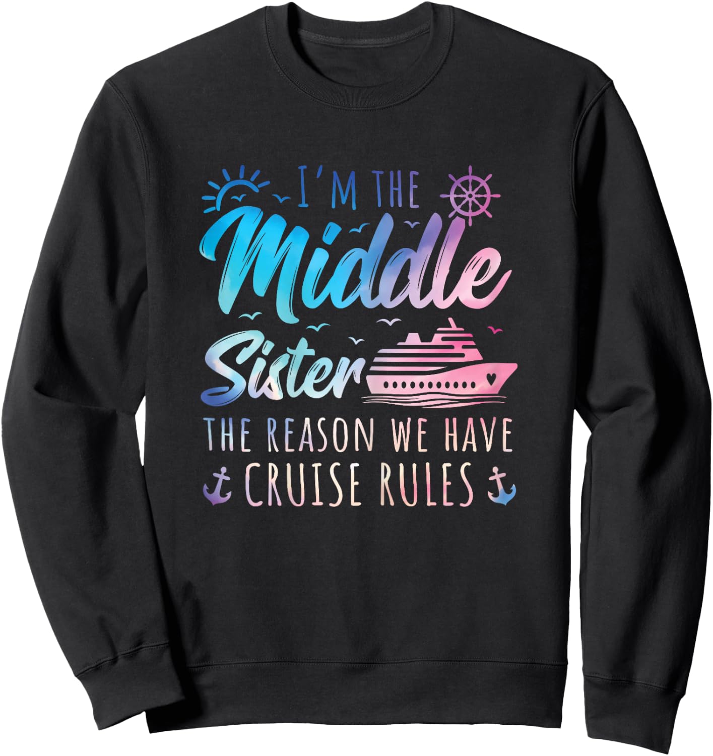 Middle Sister Shirt Cruise Rules Matching Sisters Cruise Sweatshirt - Sweatshirt | Black