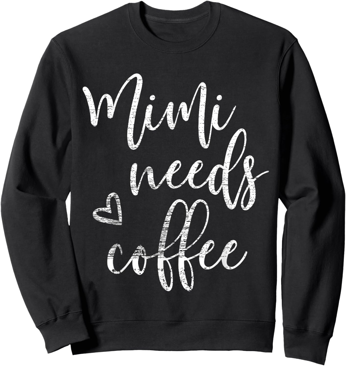 Mimi Needs Coffee Shirt Grandma Mother's Day Sweatshirt - Sweatshirt | Black