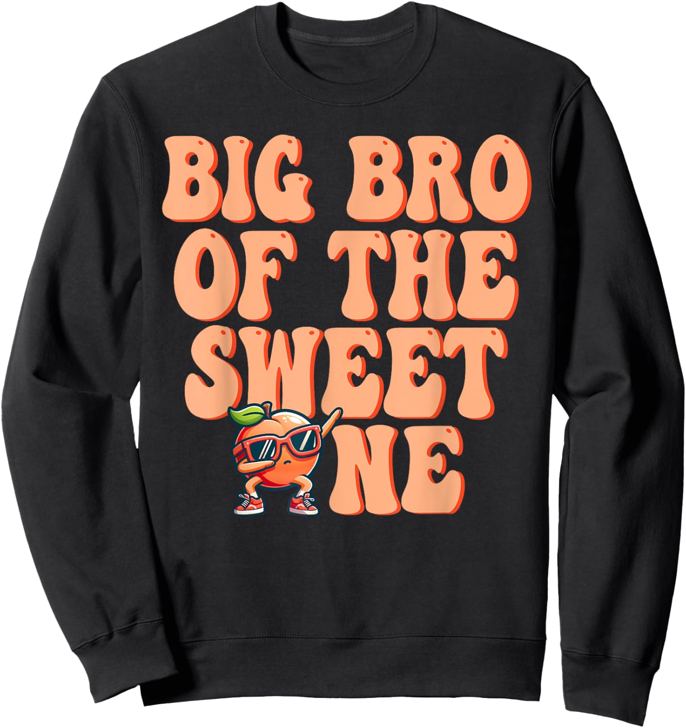 Big Brother of The Sweet One Peach 1st Birthday on Peach Sweatshirt - Sweatshirt | Black