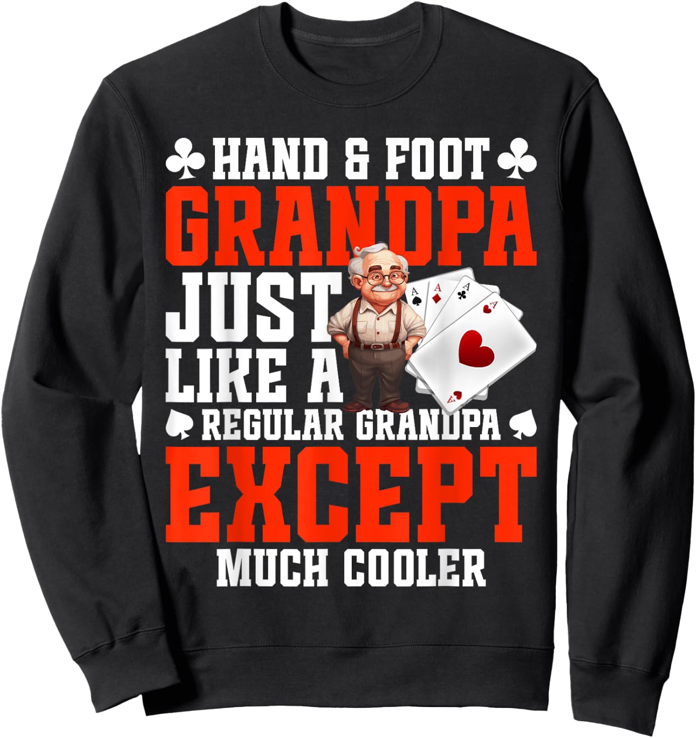 Hand and Foot Cards with Point Values Game Grandpa Hand Foot Sweatshirt - Sweatshirt | Black