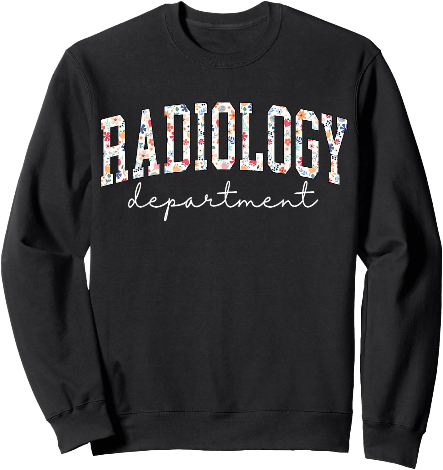 Radiology Department RAD Tech X-ray Technologist CT MRI Tech Sweatshirt - Sweatshirt | Black