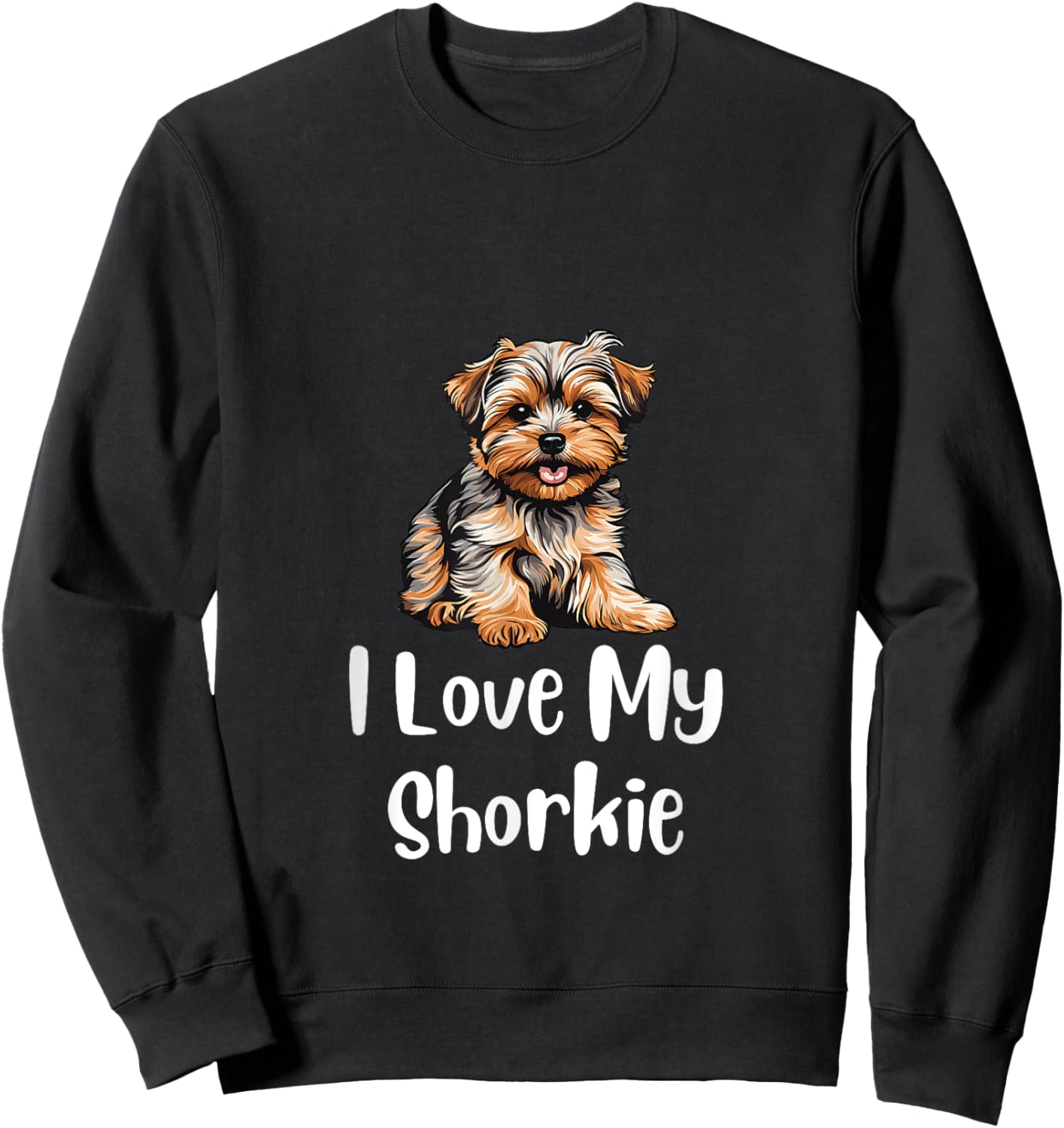 I Love My Shorkie Dog Lovers Sweatshirt - Sweatshirt | Black