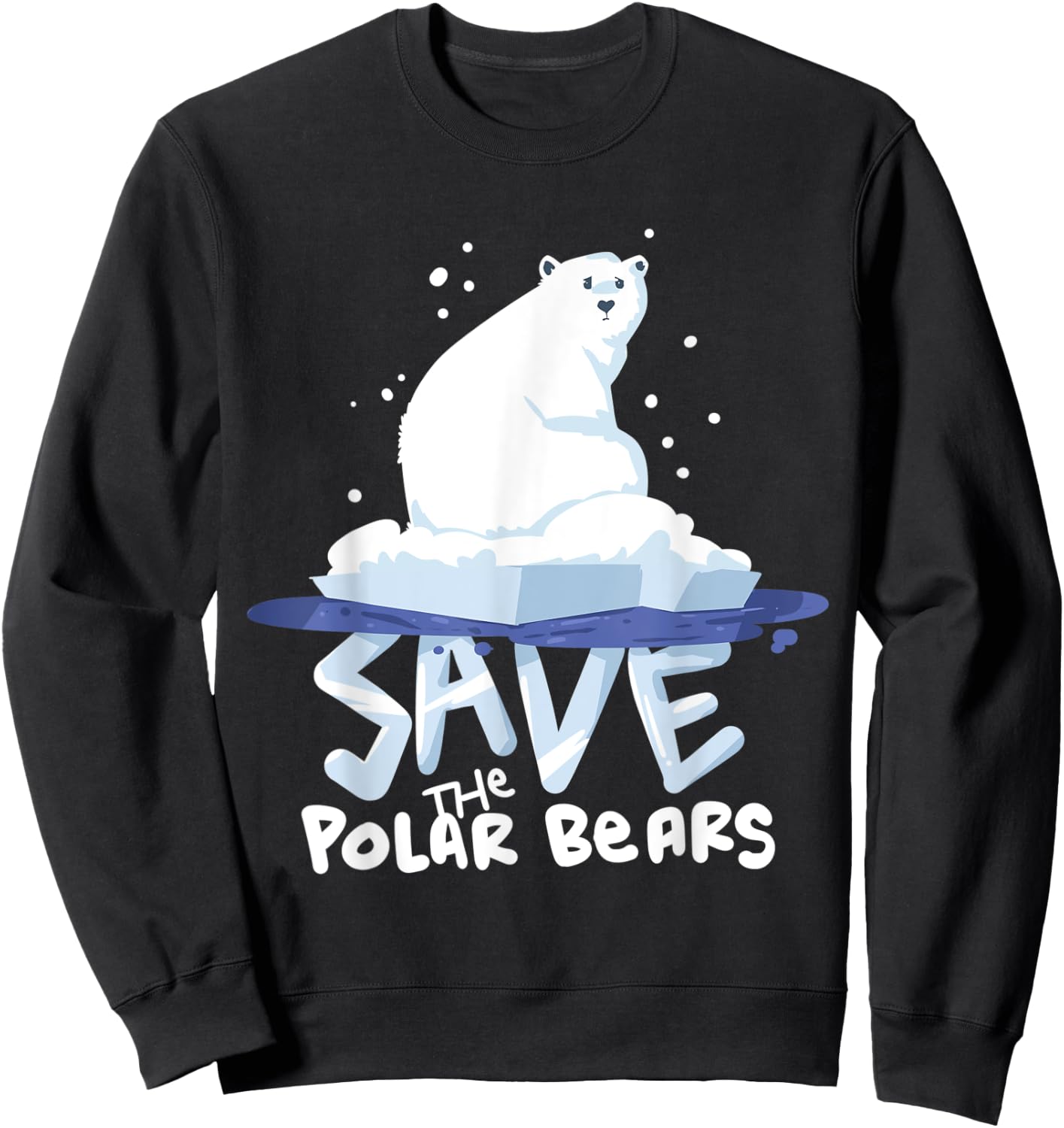 Save The Polar Bears Save Animals Shirt Gift. Sweatshirt - Sweatshirt | Black