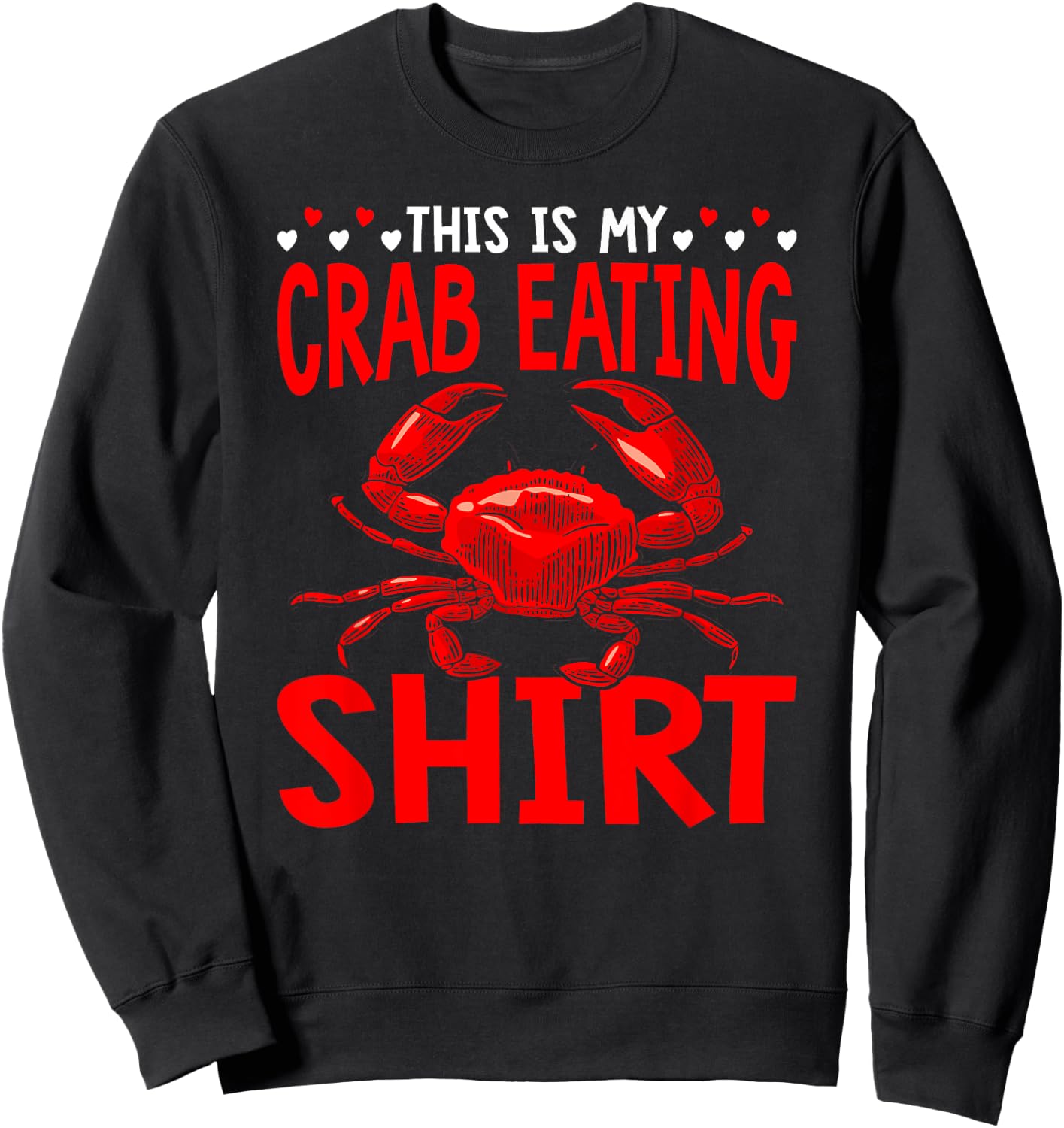 This Is My Crab Eating Crabbing Crab Fishing Crabs Sweatshirt - Sweatshirt | Black