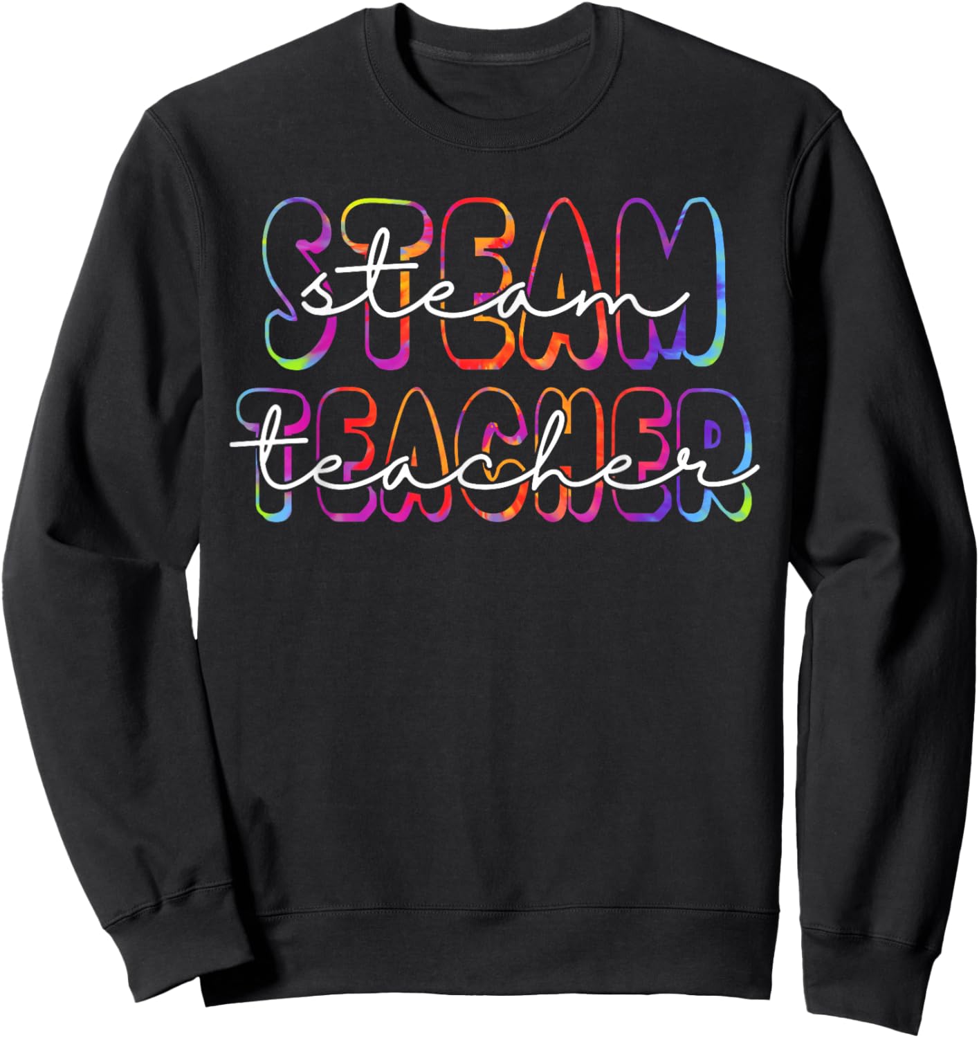 STEAM Teacher Student First Day Back To School Tie Dye Women Kids Sweatshirt - Sweatshirt | Black