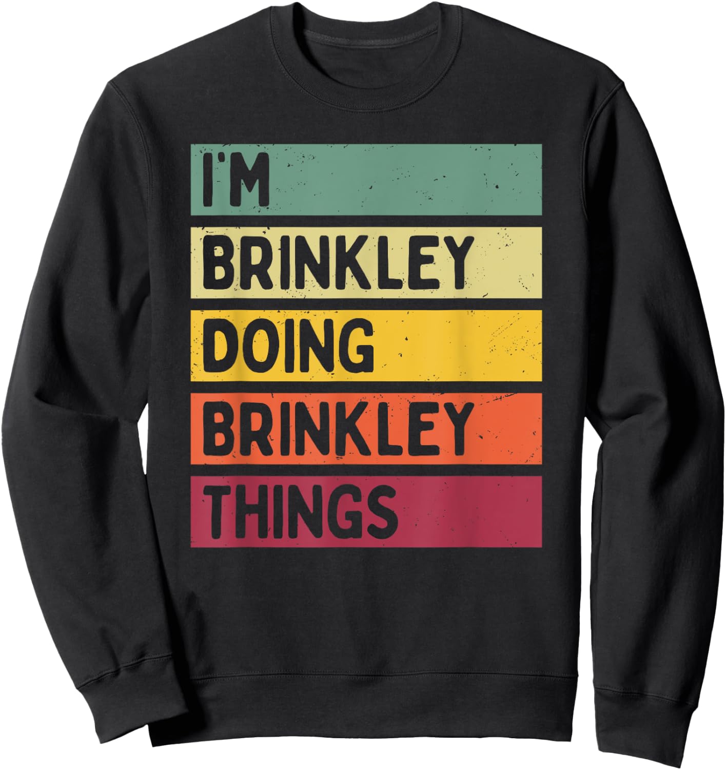 I'm Brinkley Doing Brinkley Things Funny Personalized Quote Sweatshirt - Sweatshirt | Black
