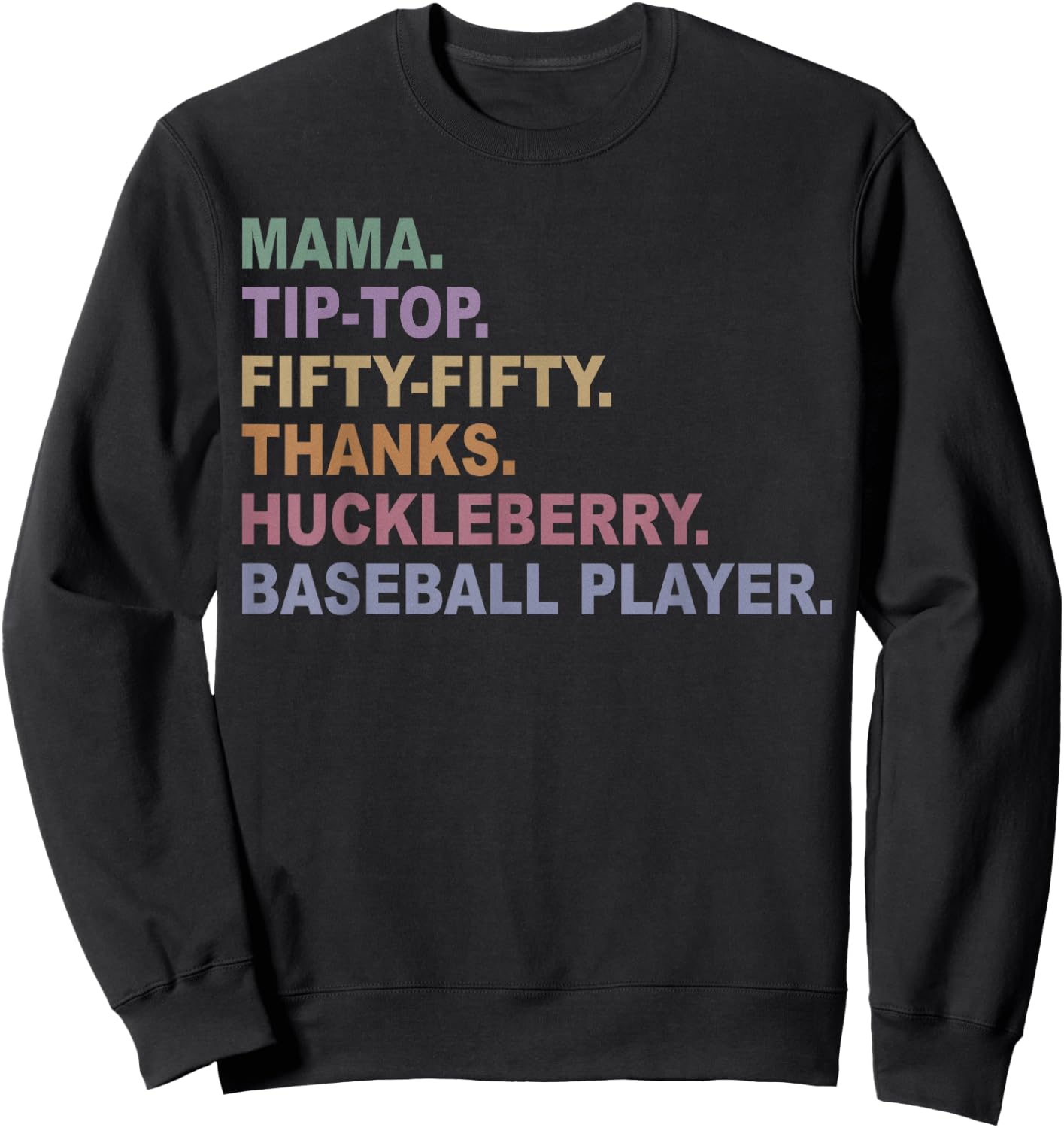 Mama Tip-Top Fifty Fifty Thanks Huckleberry Basebal Player Sweatshirt - Sweatshirt | Black