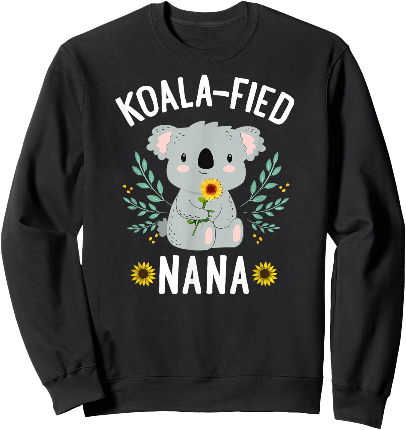 Koalafied Nana Koala Bear Sunflower Floral Mothers Day Sweatshirt - Sweatshirt | Black