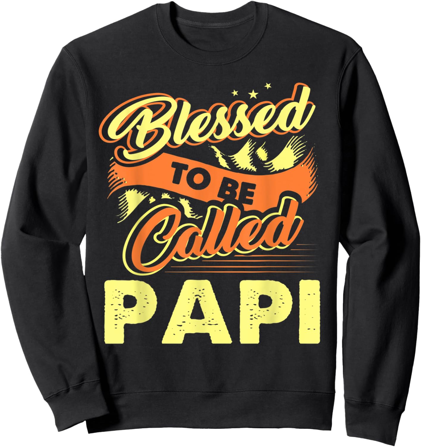 Fathers Day Blessed To Be Called Papi Gift Sweatshirt - Sweatshirt | Black