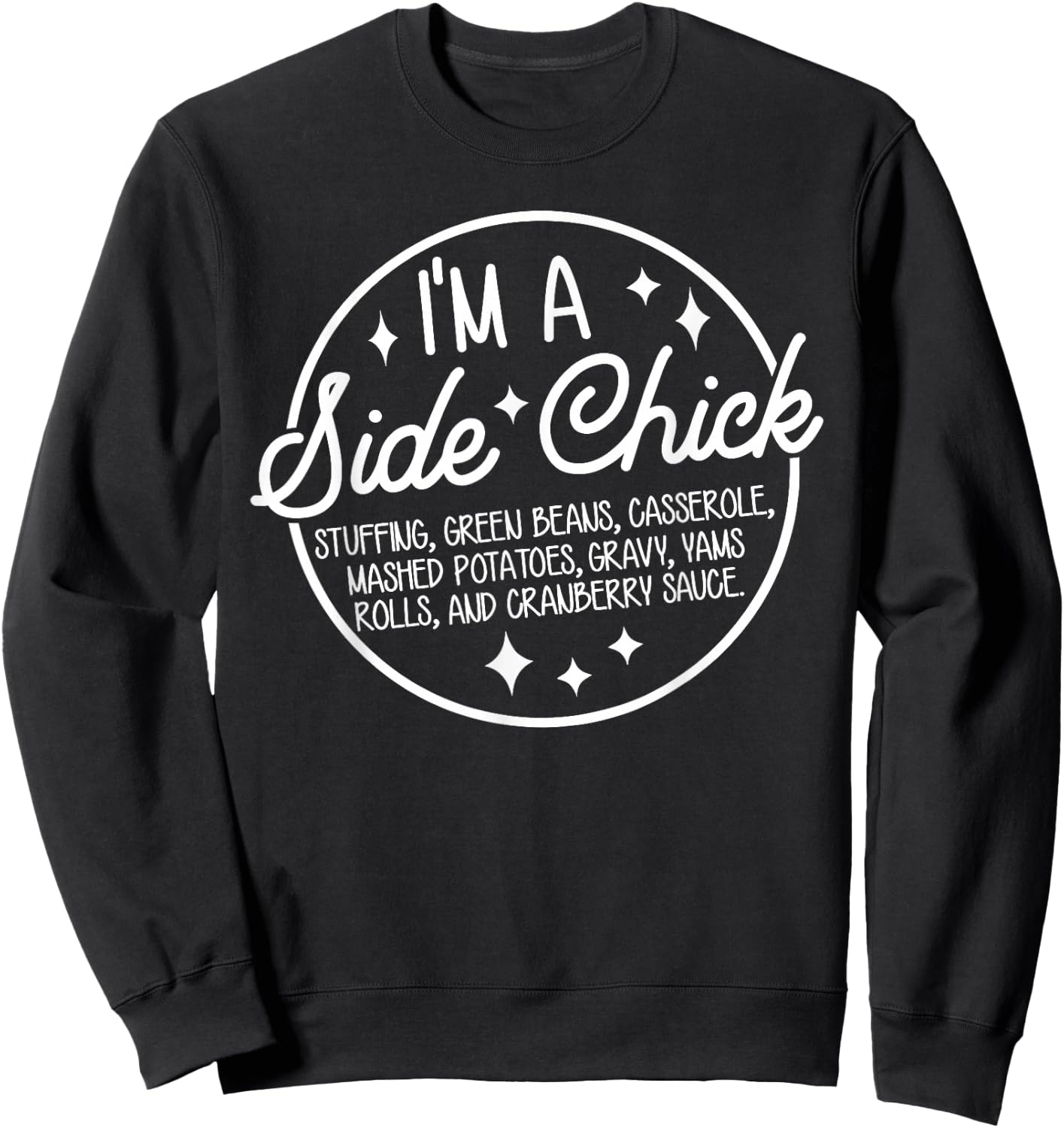 Retro Funny I'm A Side Chick Food Lovers Thanksgiving Autumn Sweatshirt - Sweatshirt | Black
