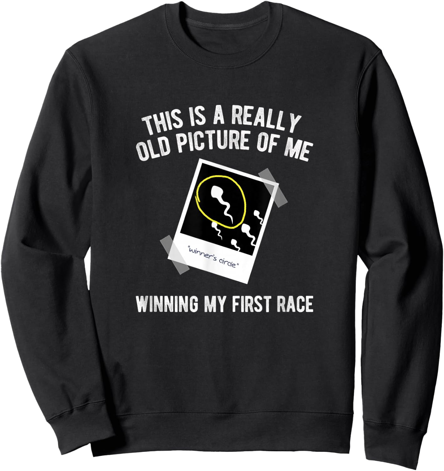 Really Old Picture of Me First Race, Funny Saying Gag Gift Sweatshirt - Sweatshirt | Black