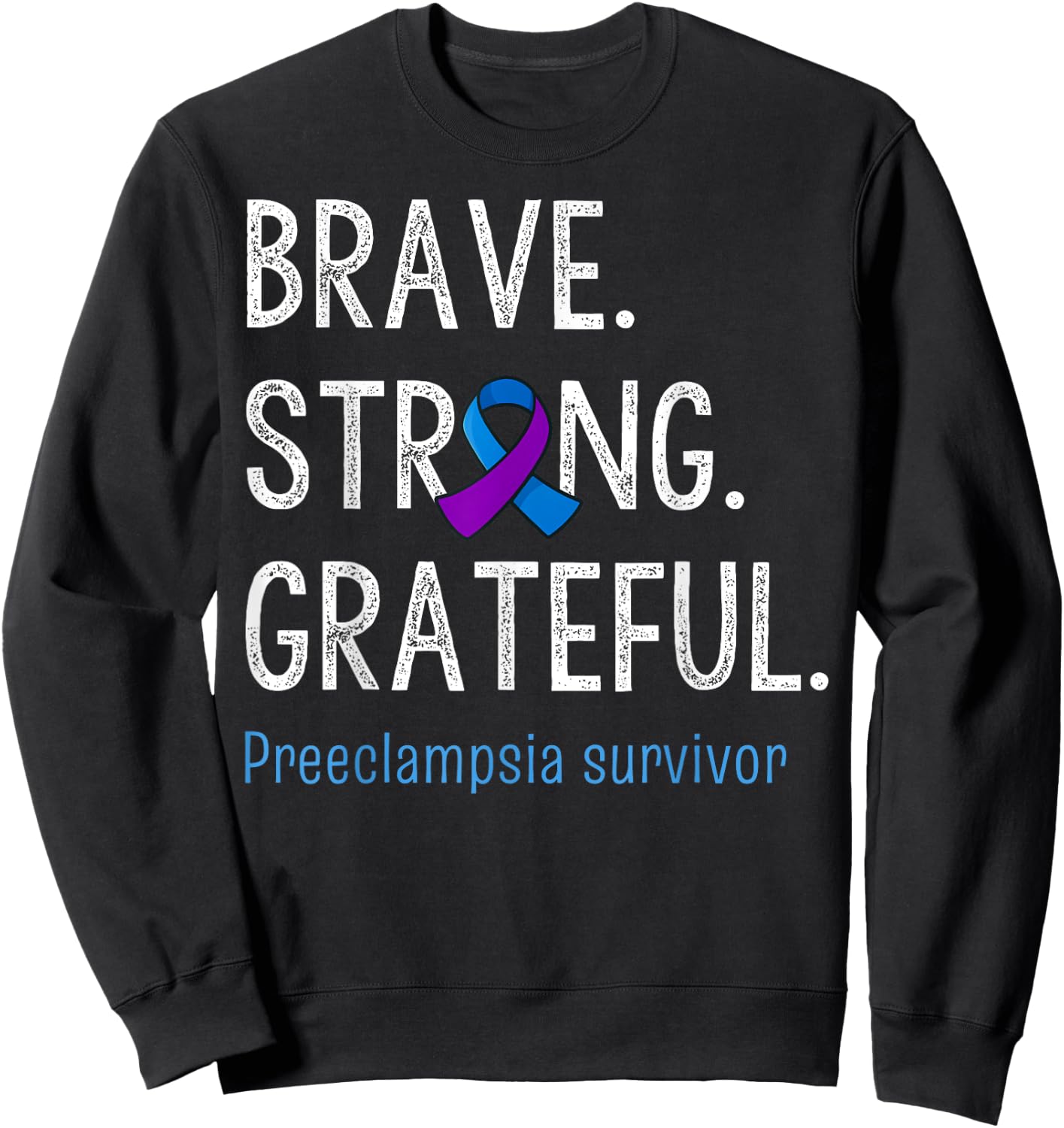 Brave Strong Grateful Preeclampsia Awareness Survivor Sweatshirt - Sweatshirt | Black