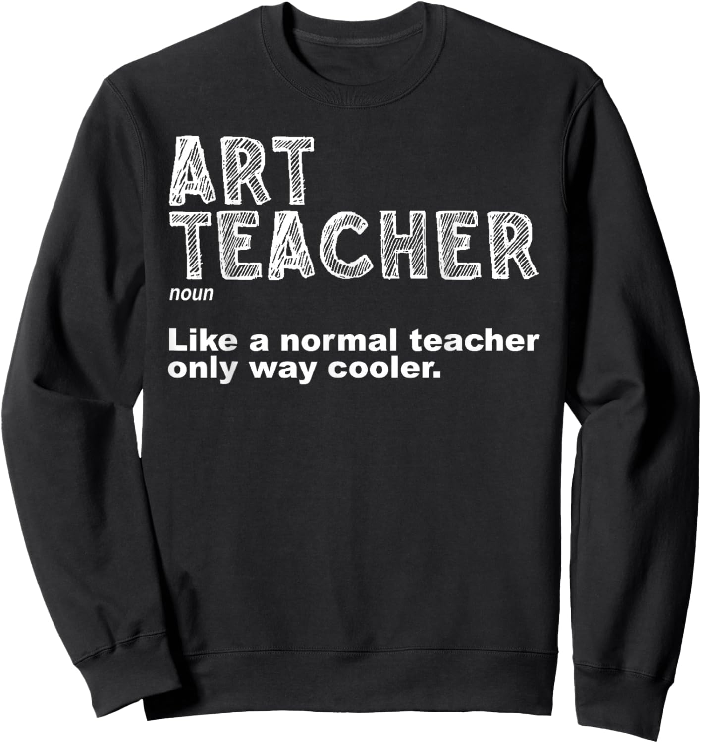 Art Teacher Design Women Artist Teaching Art School Sweatshirt - Sweatshirt | Black