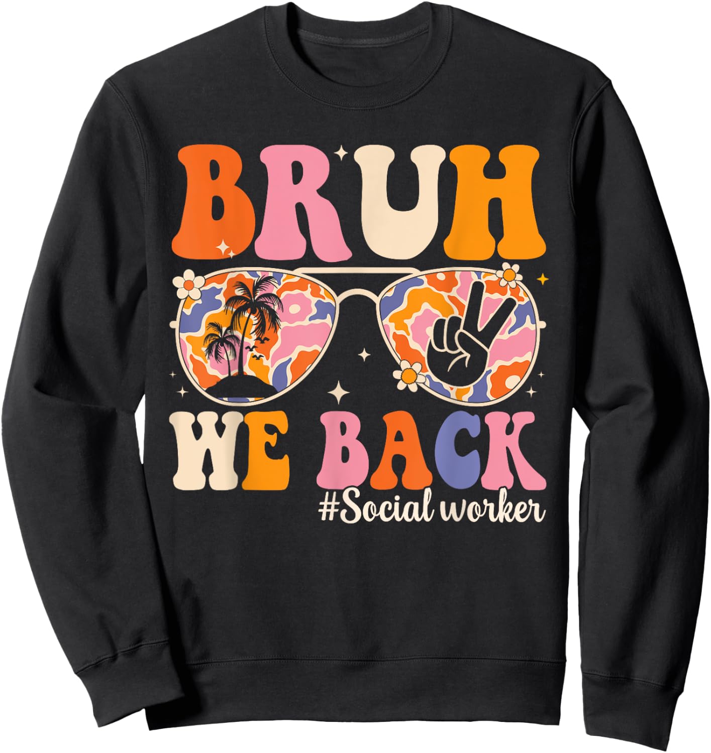 Bruh We Back Social Worker First Day Of School Social Worker Sweatshirt - Sweatshirt | Black