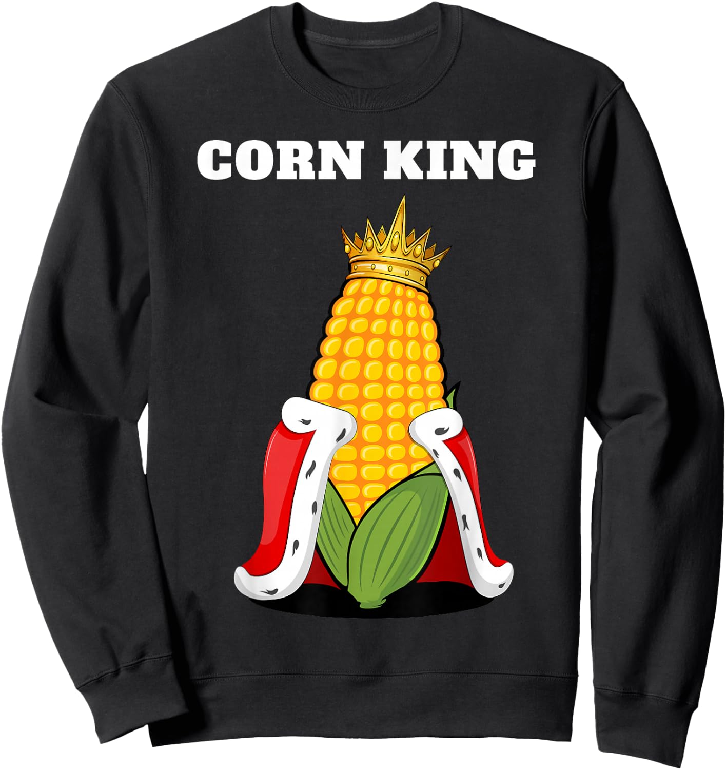 Corn King | Corn Lover Shirt | Sweetcorn Shirt | Corn Sweatshirt - Sweatshirt | Black