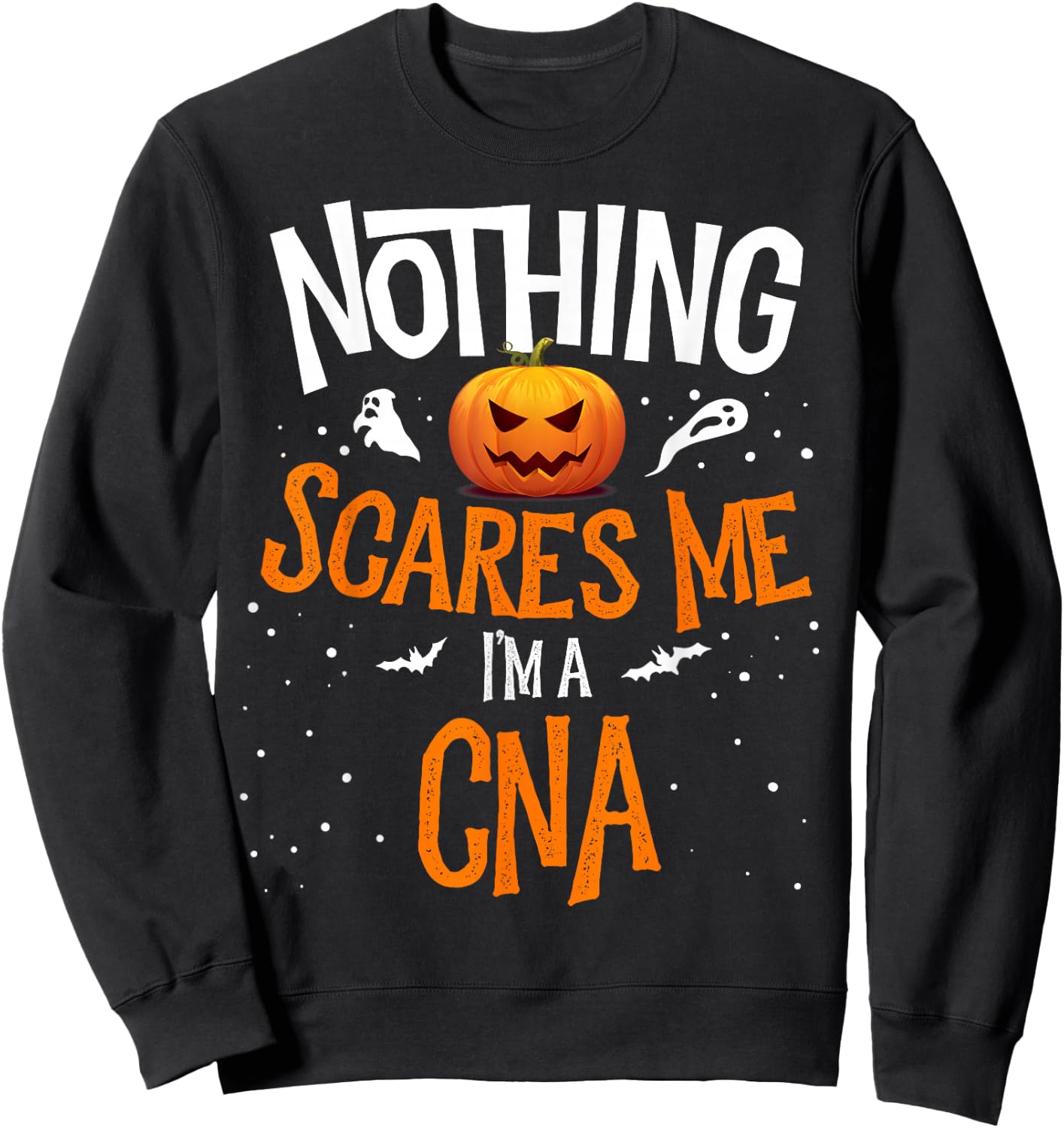 Matching You Cannot Scare Me I'm A CNA Nurses Halloween Sweatshirt - Sweatshirt | Black
