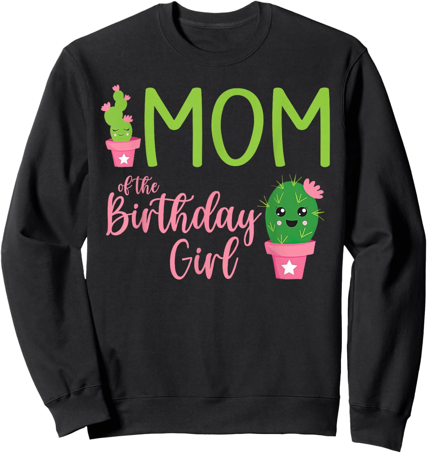 Mom of The Birthday Girl Cactus Boho Matching Family Sweatshirt - Sweatshirt | Black
