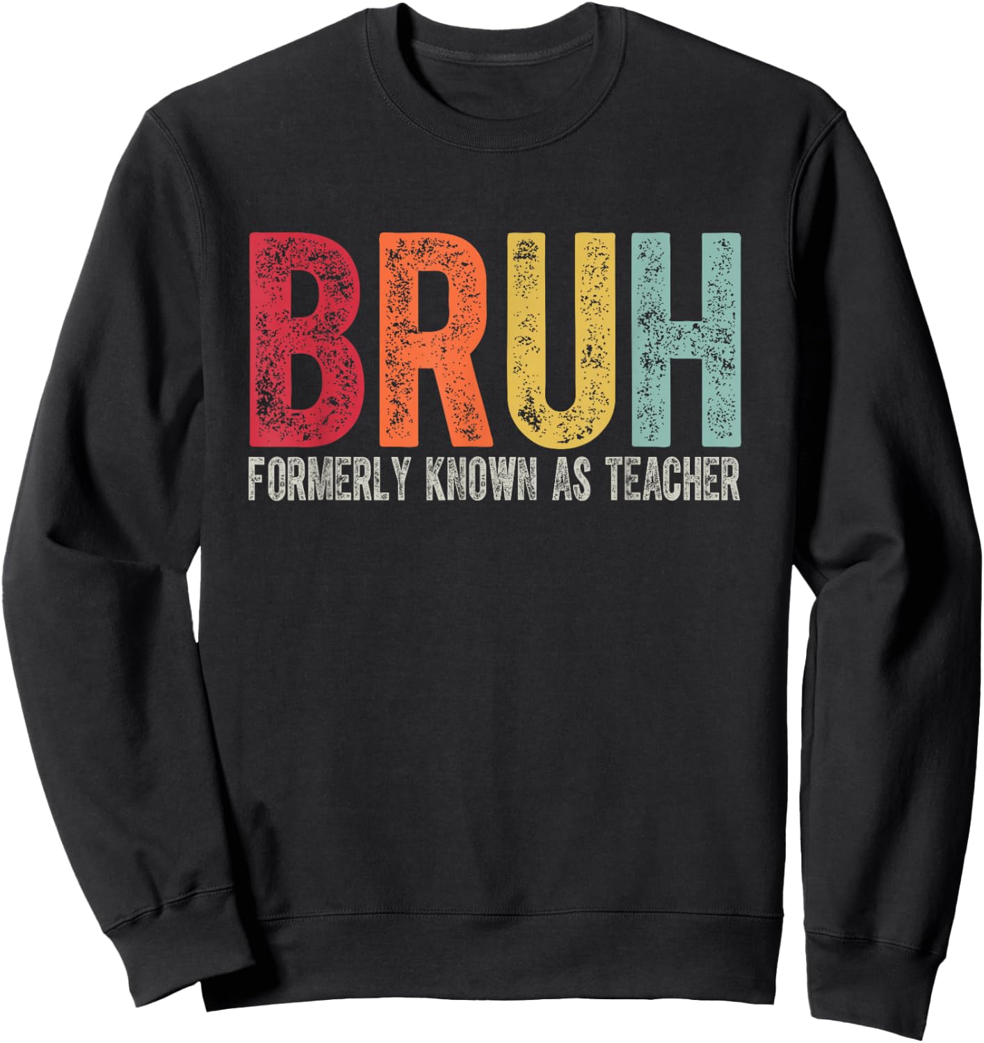 Vintage Bruh Formerly Known As Teacher Funny Teacher Women Kids Sweatshirt - Sweatshirt | Black