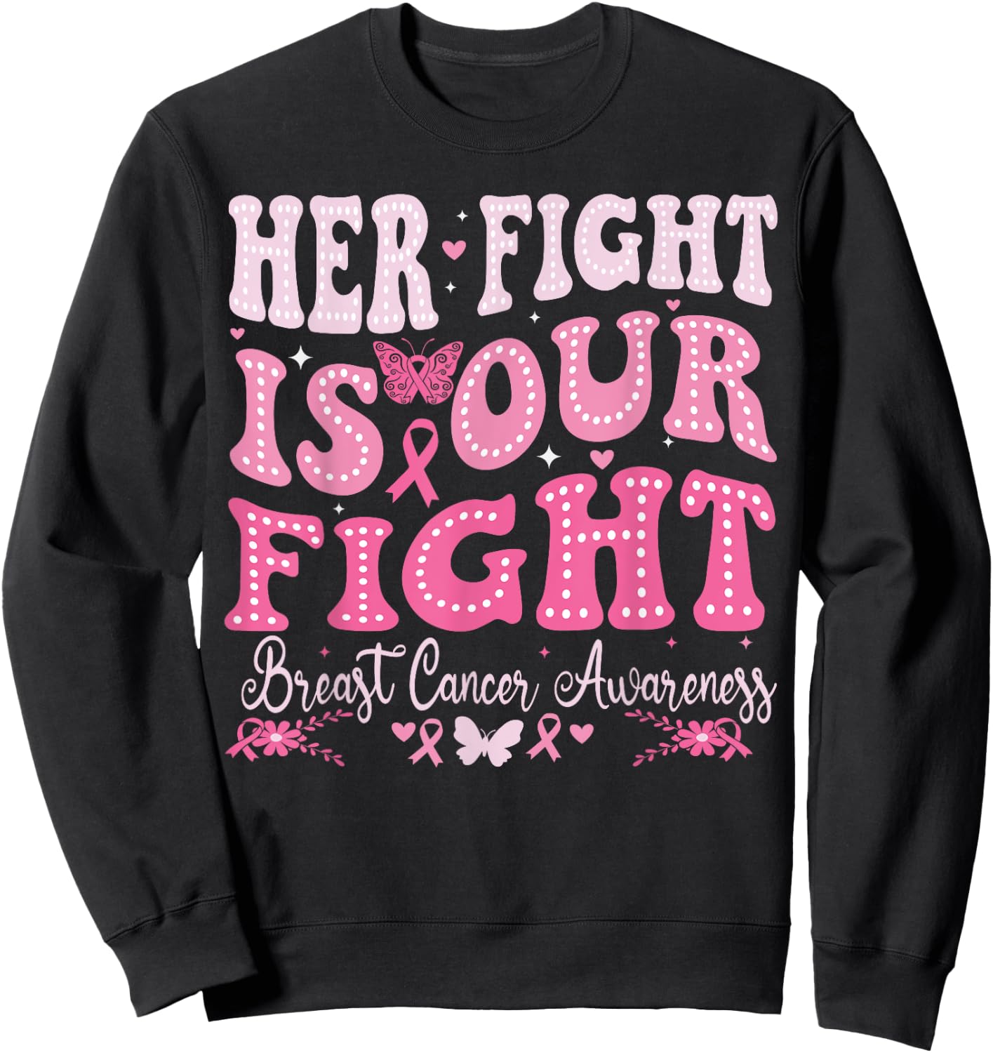 Her fight is our fight Breast Cancer Awareness Groovy Cancer Sweatshirt - Sweatshirt | Black