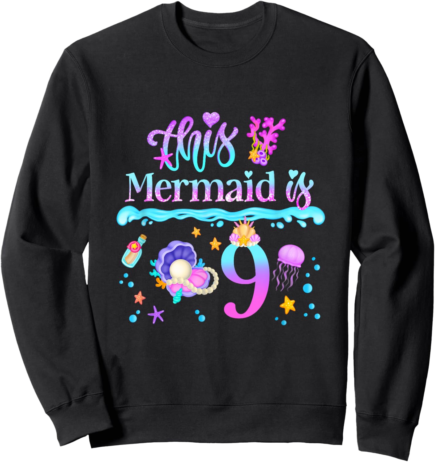 This Mermaid is 9 Years Old 9th Girls Birthday Party Kids Sweatshirt - Sweatshirt | Black