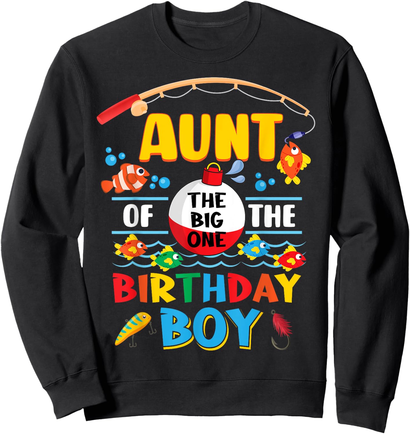 Aunt of The Big One Fishing 1st Birthday Ofishally Family Sweatshirt - Sweatshirt | Black