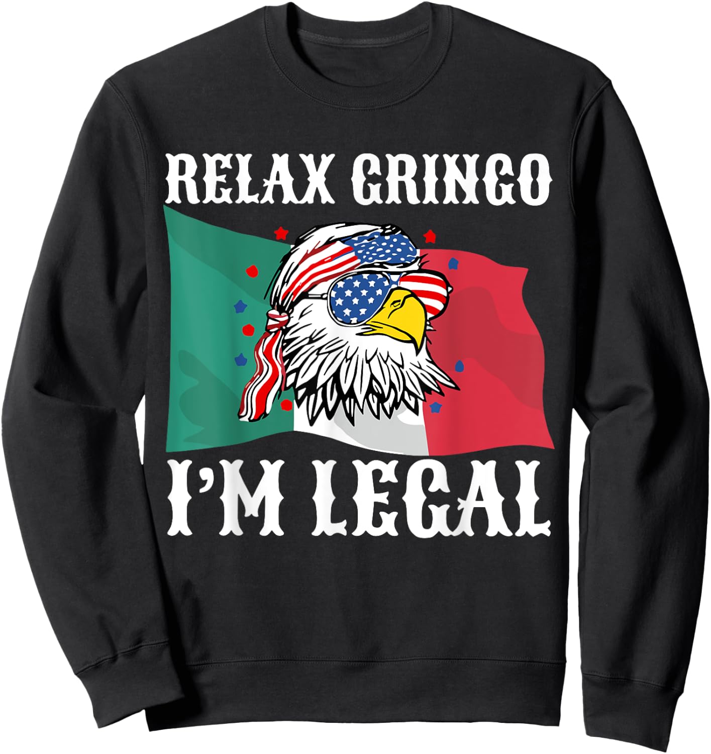 Relax Mexican Flag Eagle Immigrant 4th Of July Sweatshirt - Sweatshirt | Black