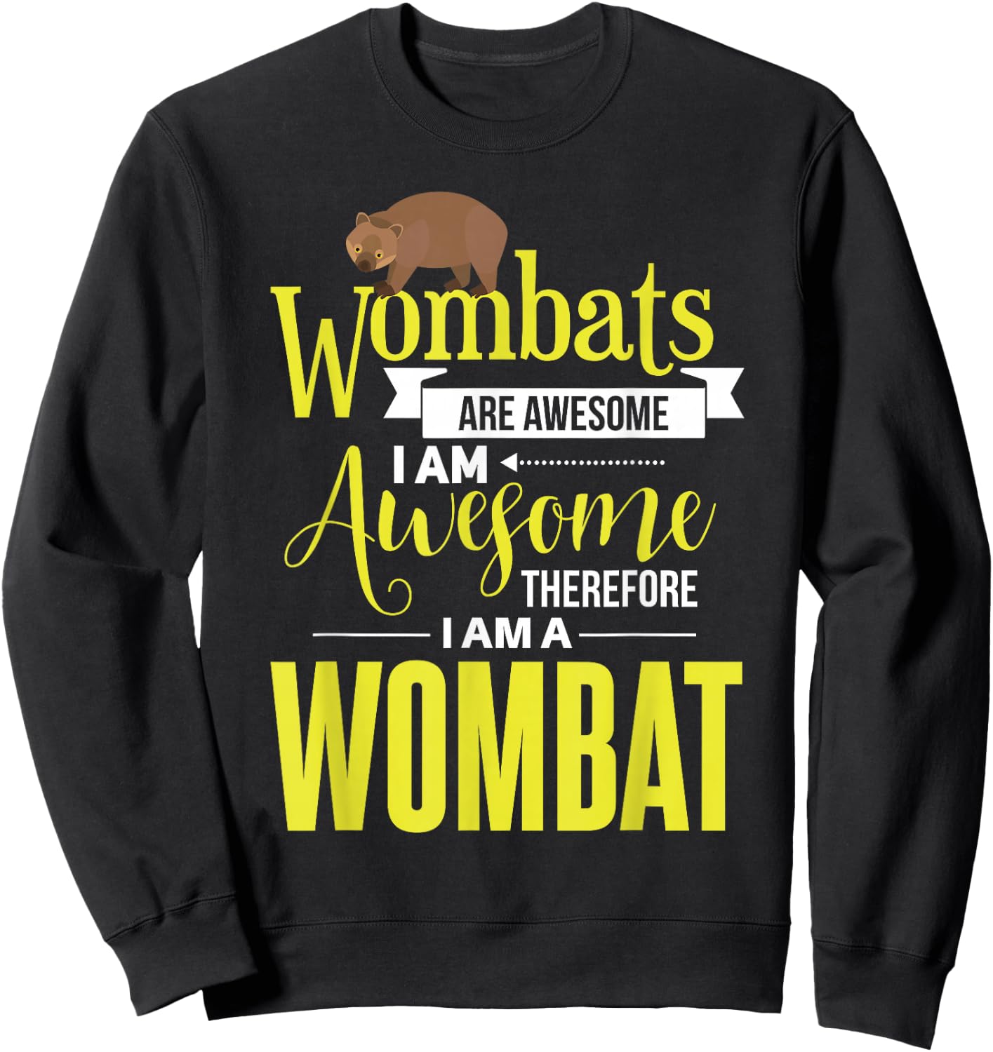 Wombat Shirt Wombats Are Awesome Animal Wombat Lover Sweatshirt - Sweatshirt | Black