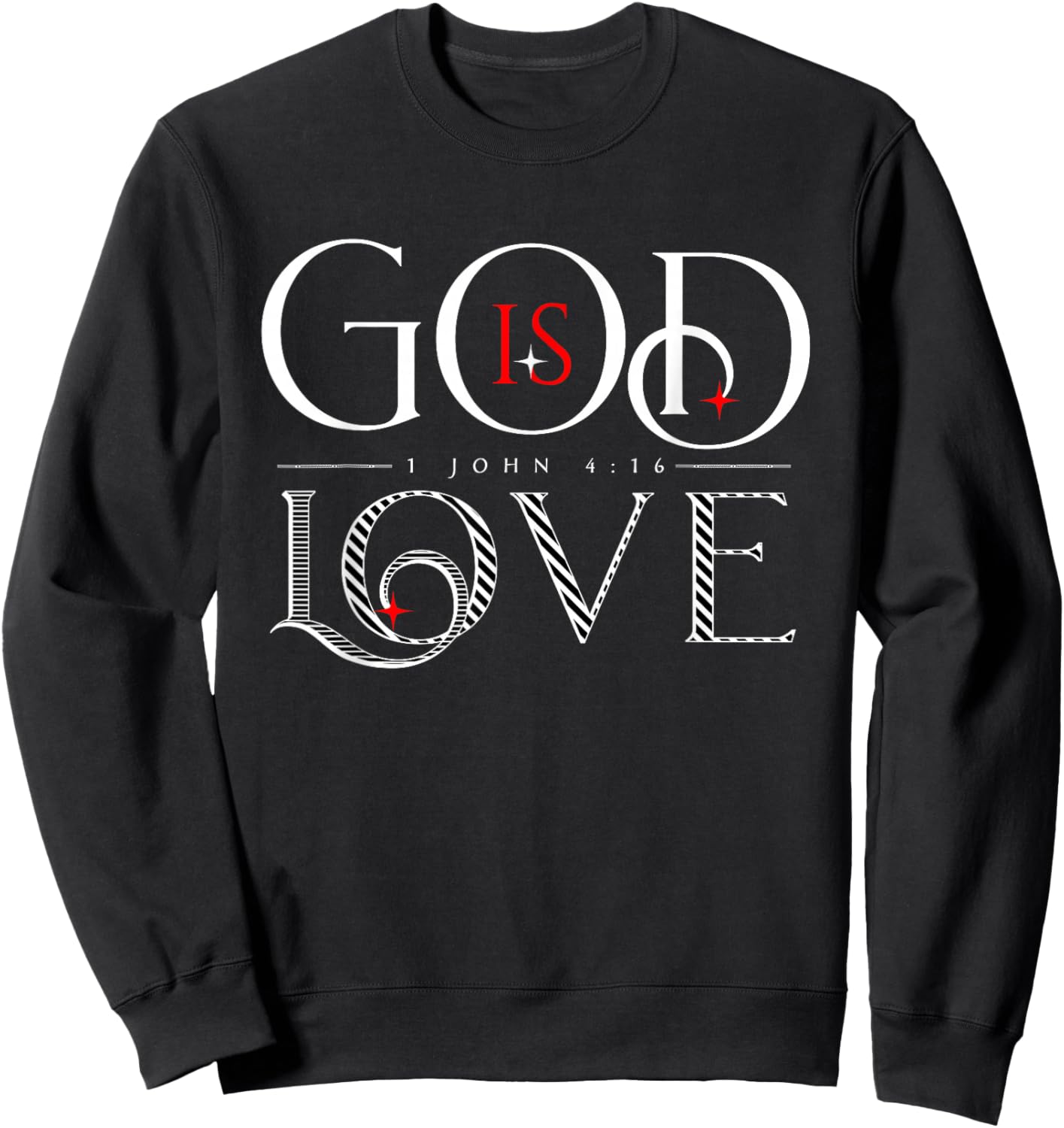 God Is Love 1 John 4:16 Sweatshirt - Sweatshirt | Black