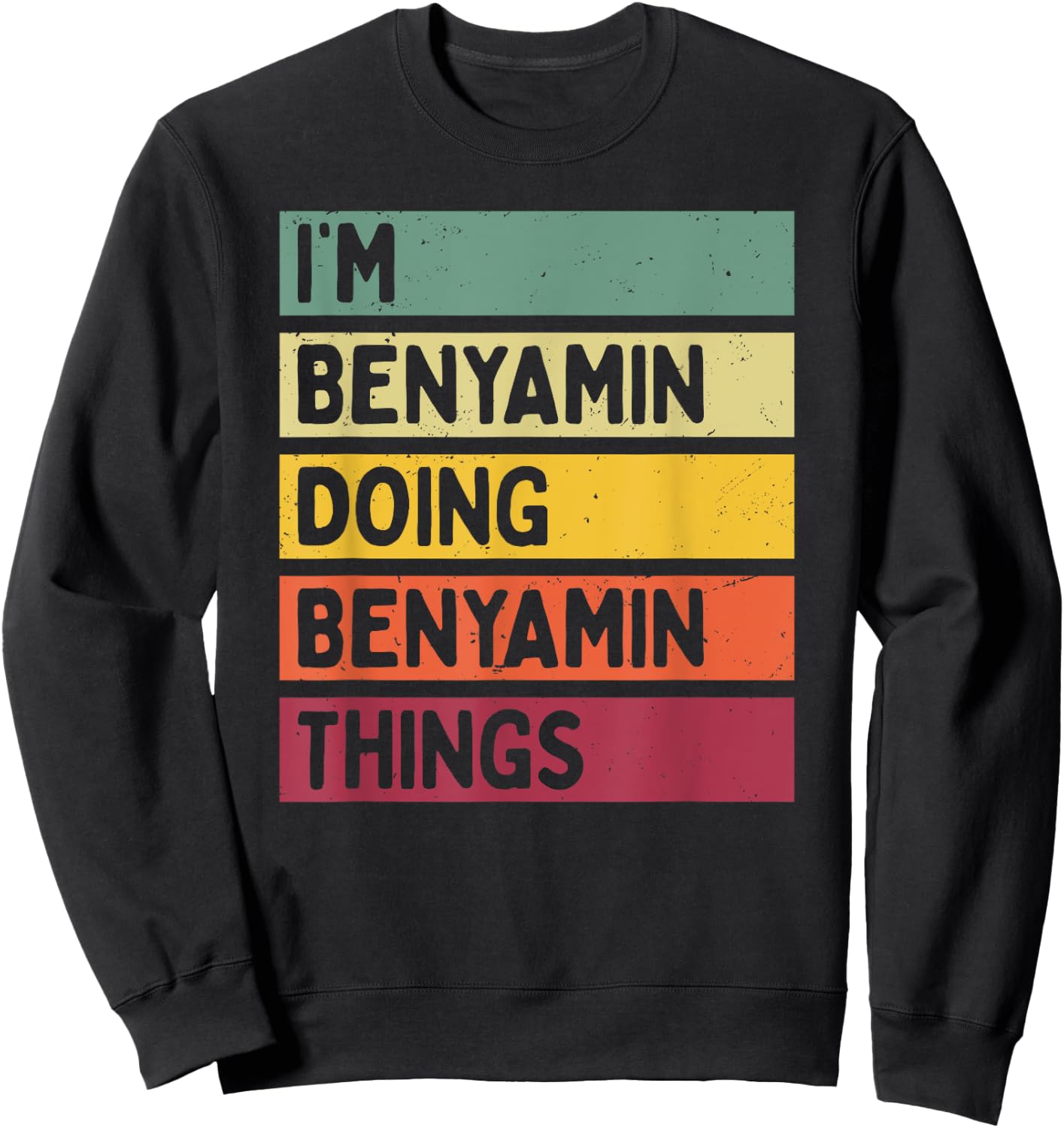 I'm Benyamin Doing Benyamin Things Funny Personalized Quote Sweatshirt - Sweatshirt | Black