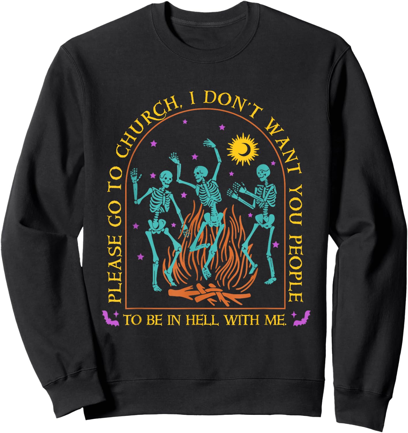 Go To Church, I Don't Want You People To Be In Hell With Me Sweatshirt - Sweatshirt | Black