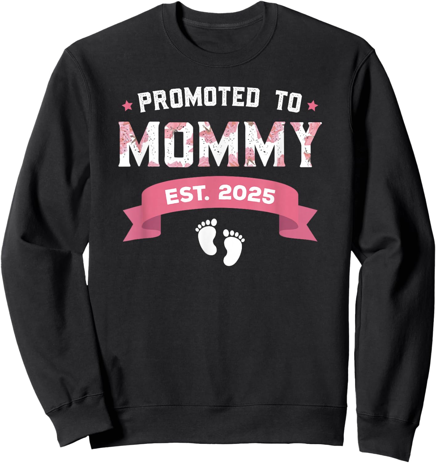 Promoted To Mommy Est. 2025 New Mom Gift First Mommy Sweatshirt - Sweatshirt | Black