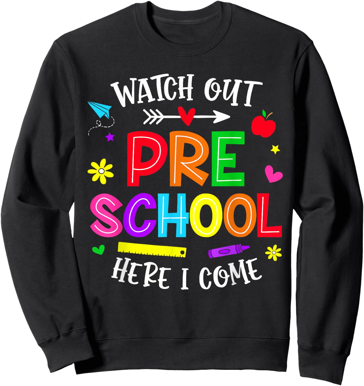 Watch Out Preschool Here I Come Preschool Back To School Sweatshirt - Sweatshirt | Black