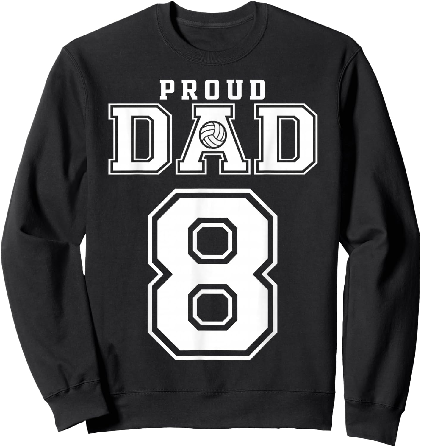 Custom Proud Volleyball Dad Number 8 Personalized Sweatshirt - Sweatshirt | Black