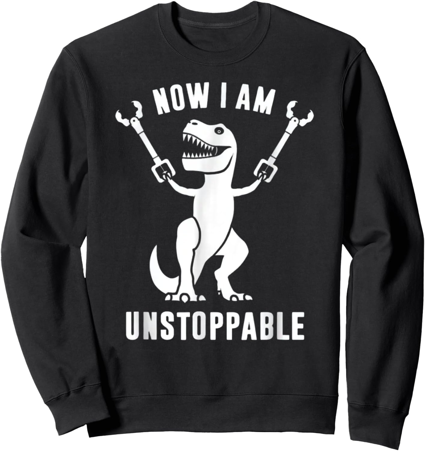 Unstoppable T-Rex with Grabber Sticks - Dinosaur Humor Sweatshirt - Sweatshirt | Black