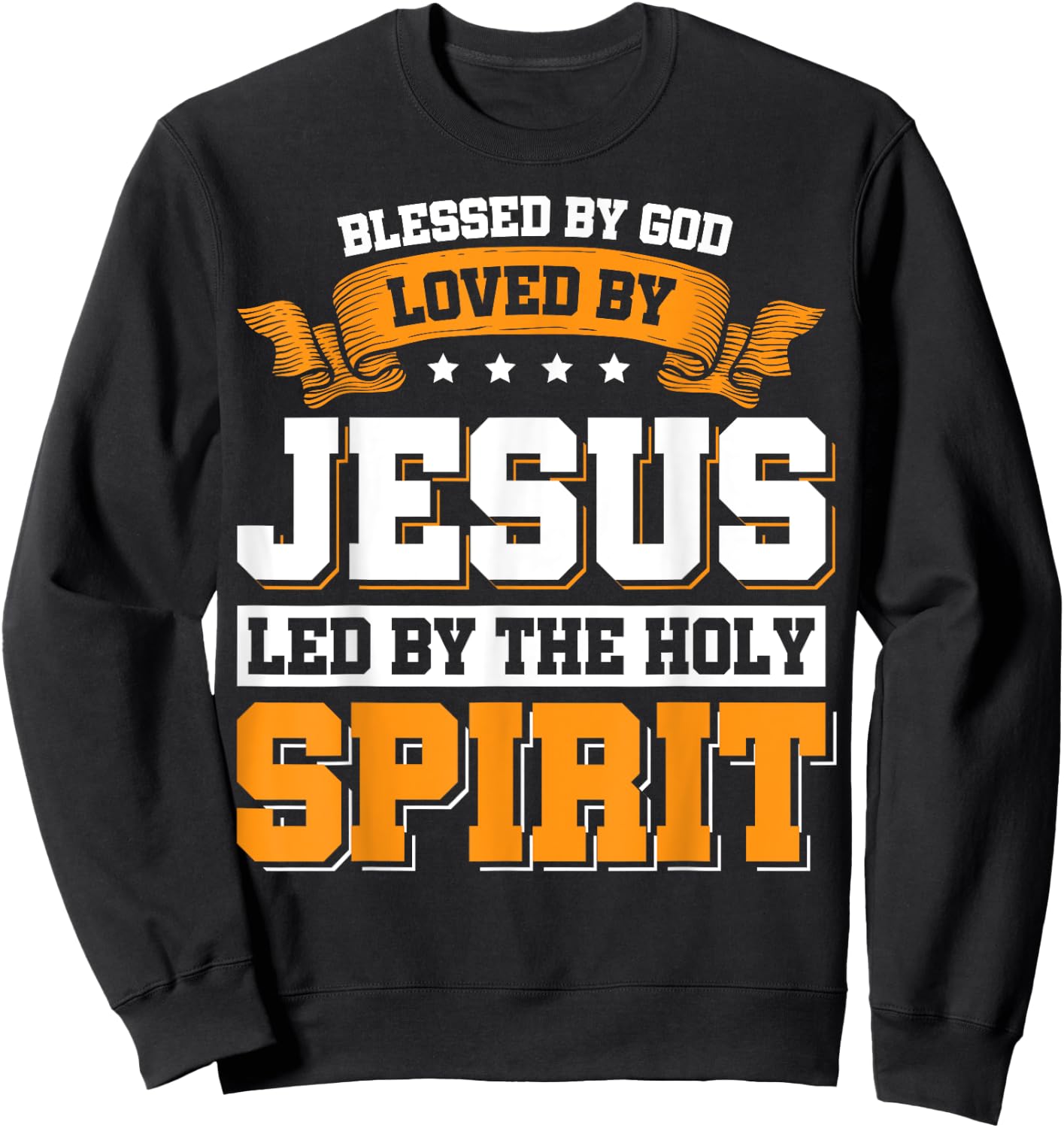 Blessed By God Loved By Jesus Led By The Holy Spirit Sweatshirt - Sweatshirt | Black