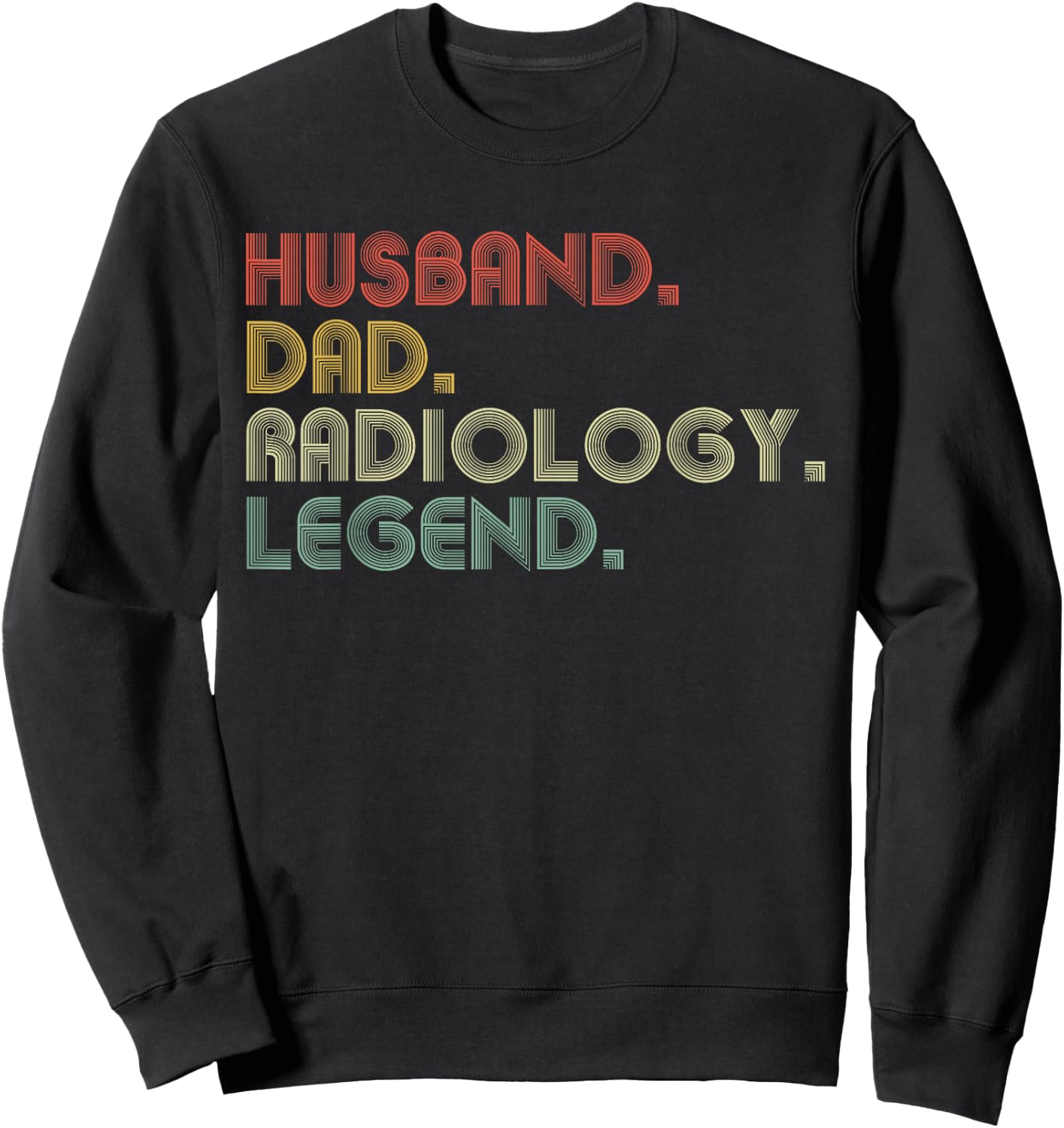 Husband Dad Radiology Funny Radiologist Sweatshirt - Sweatshirt | Black