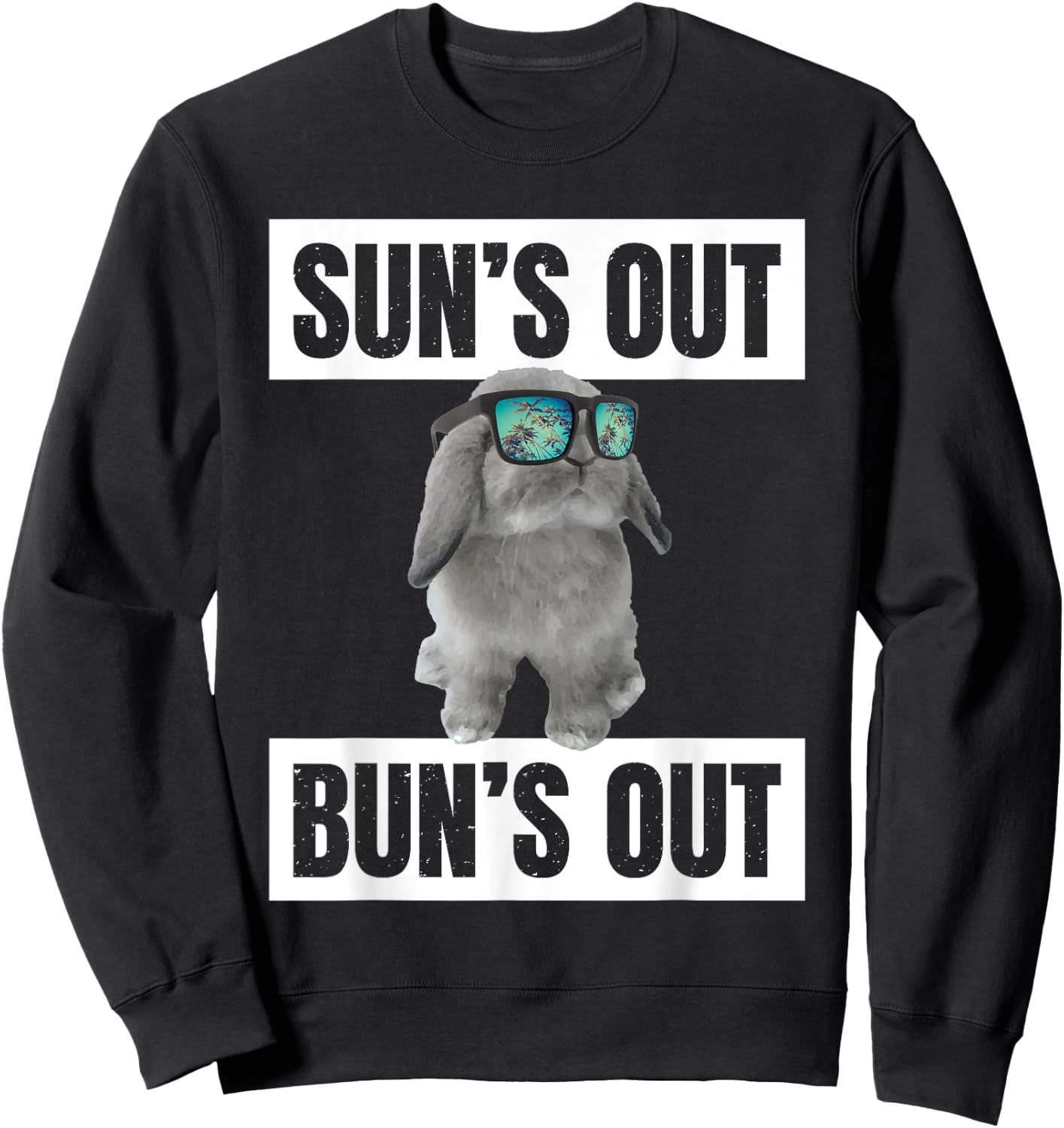 Sun's Out, Bun's Out: Funny Bunny Summer Quote Gift Sweatshirt - Sweatshirt | Black