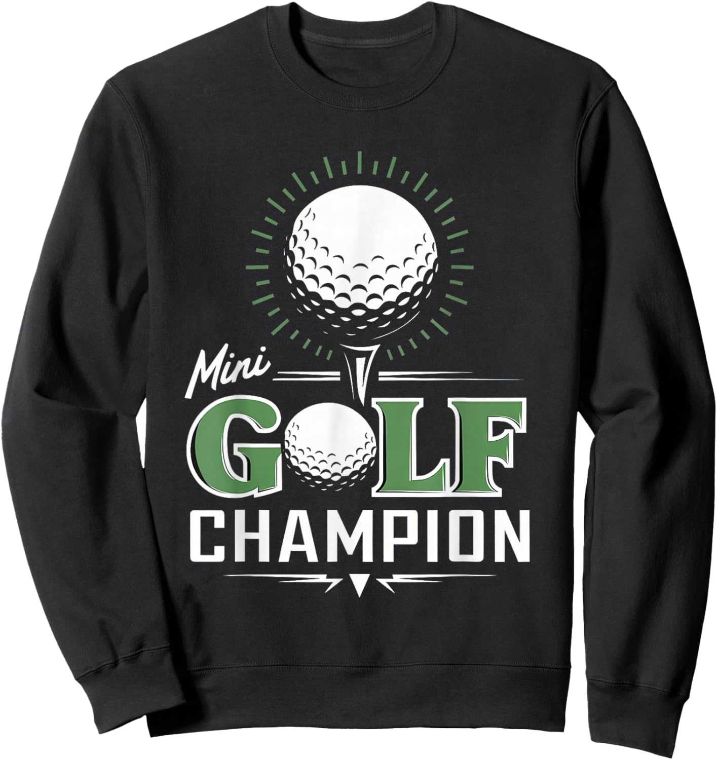 Funny Mini Golf Miniature Golfing Champion Golfer Women Men Sweatshirt - Sweatshirt | Black