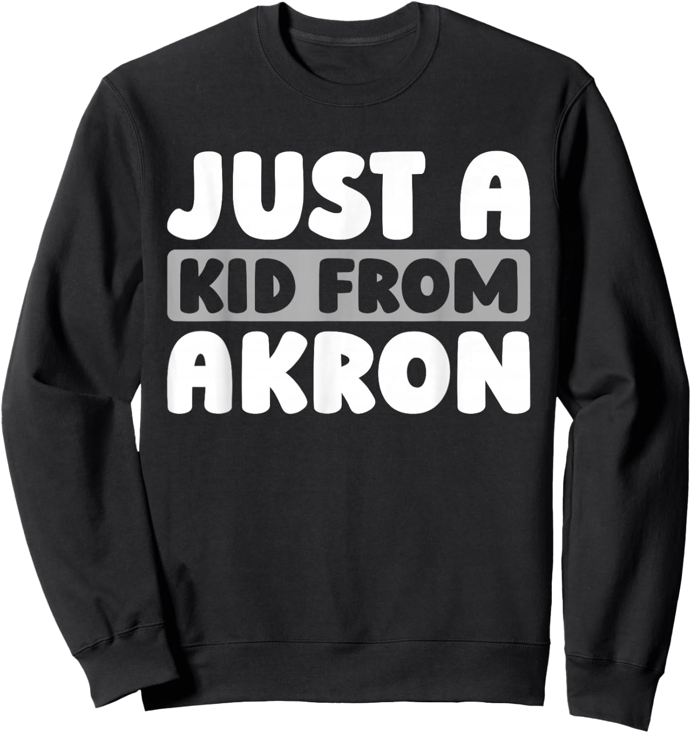 Just A Kid From Ohio Akron American Resident - Usa Us City Sweatshirt - Sweatshirt | Black
