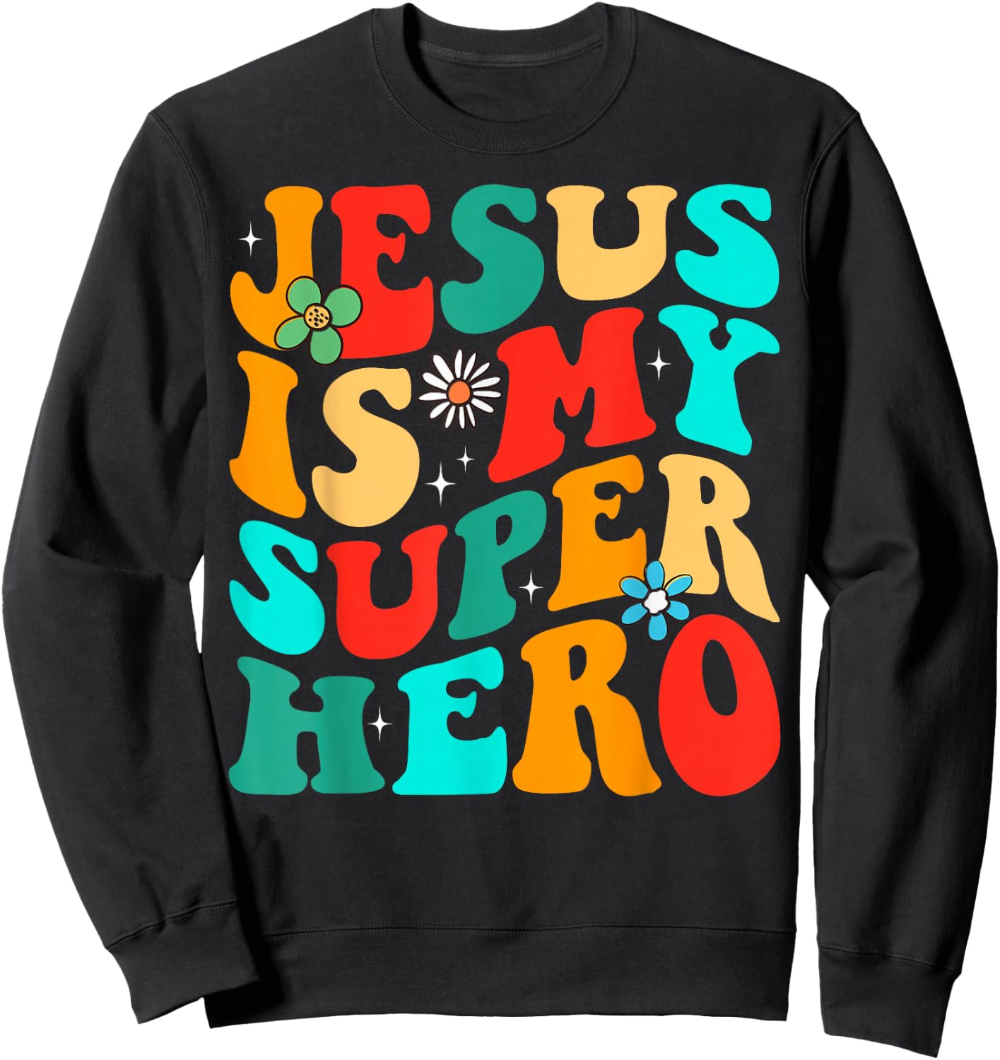 Jesus Is My Superhero Christian Religious Sweatshirt - Sweatshirt | Black