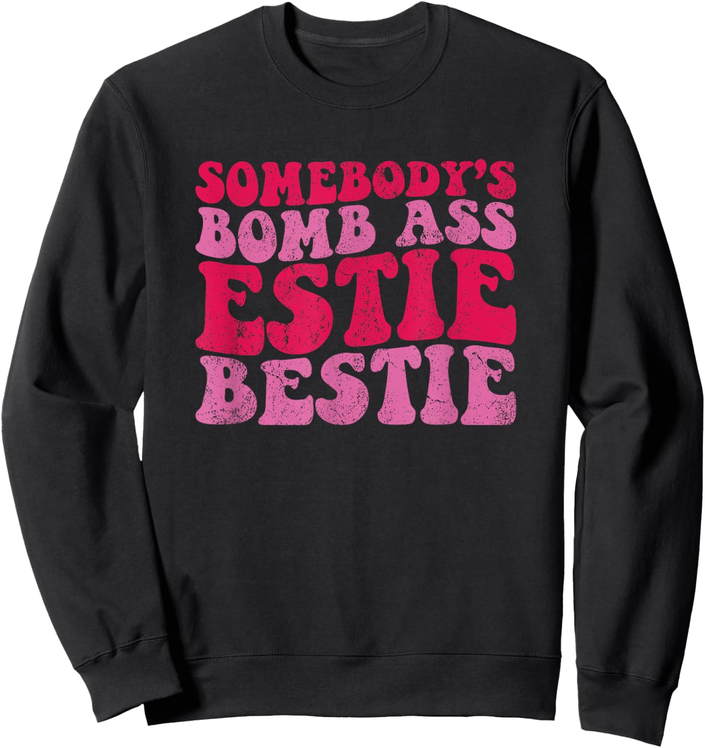 Vintage Somebody's Bomb Ass Estie Bestie Sweatshirt - Sweatshirt | Black
