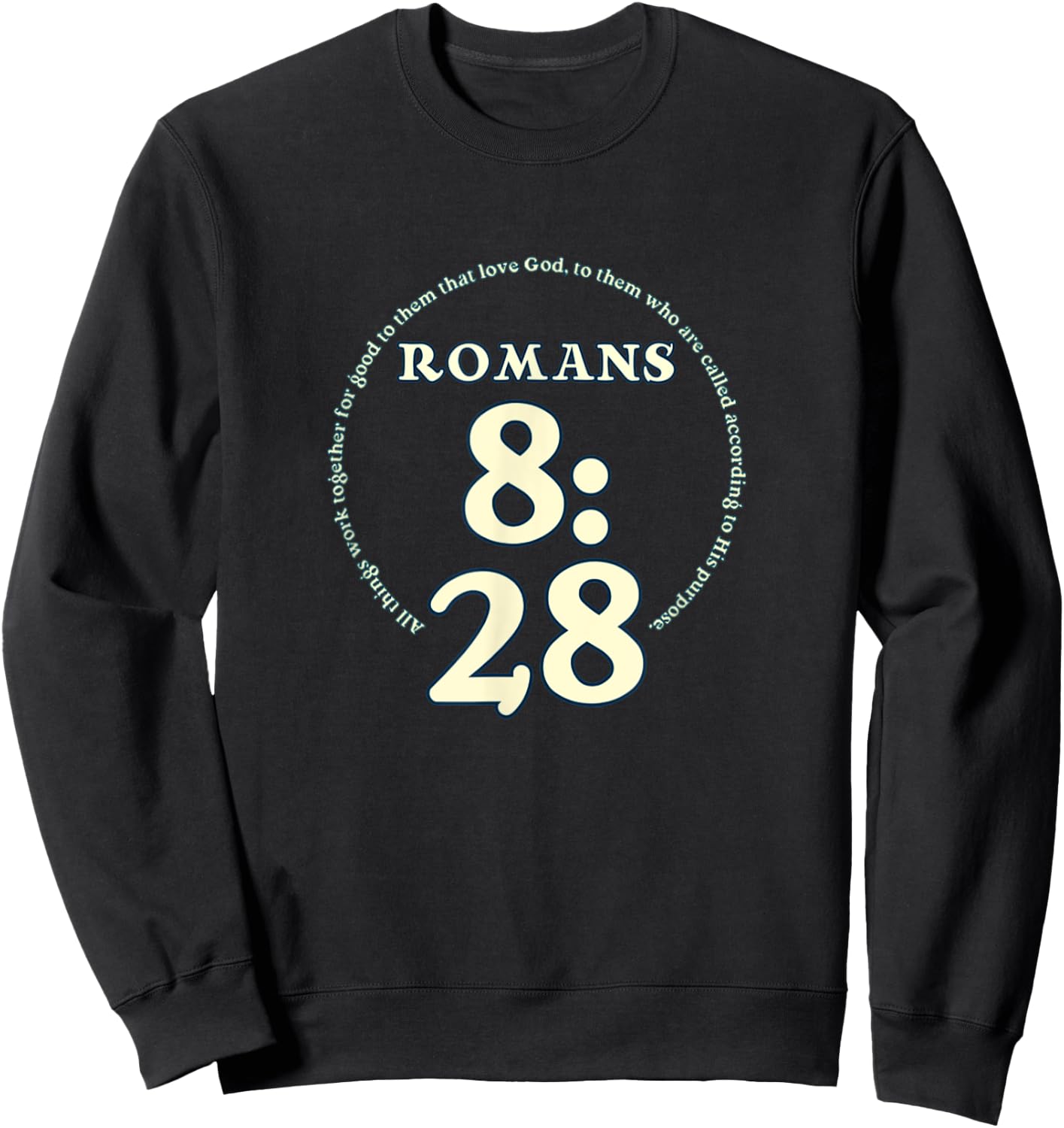 All Things Work Together For Good Bible Verse Roman 8:28 Sweatshirt - Sweatshirt | Black
