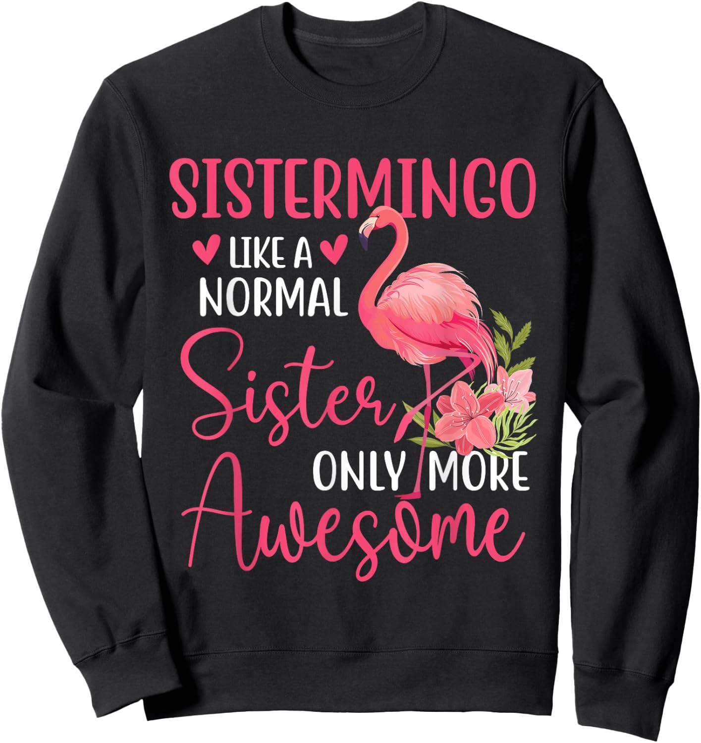 Sistermingo - Flamingo Lover Sibling Family Sister Sweatshirt - Sweatshirt | Black