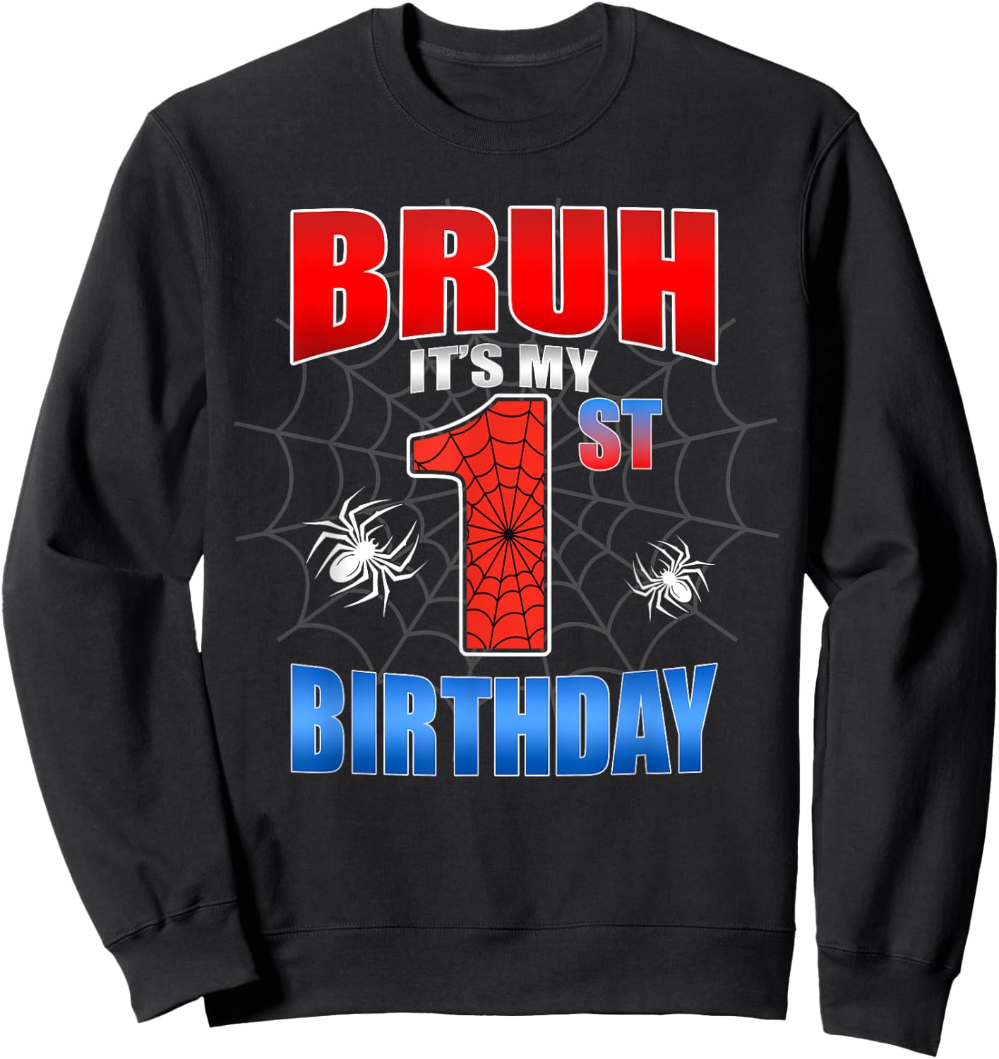 Spider Web 1 Years Old Bruh It's My 1st Birthday Boy Party Sweatshirt - Sweatshirt | Black