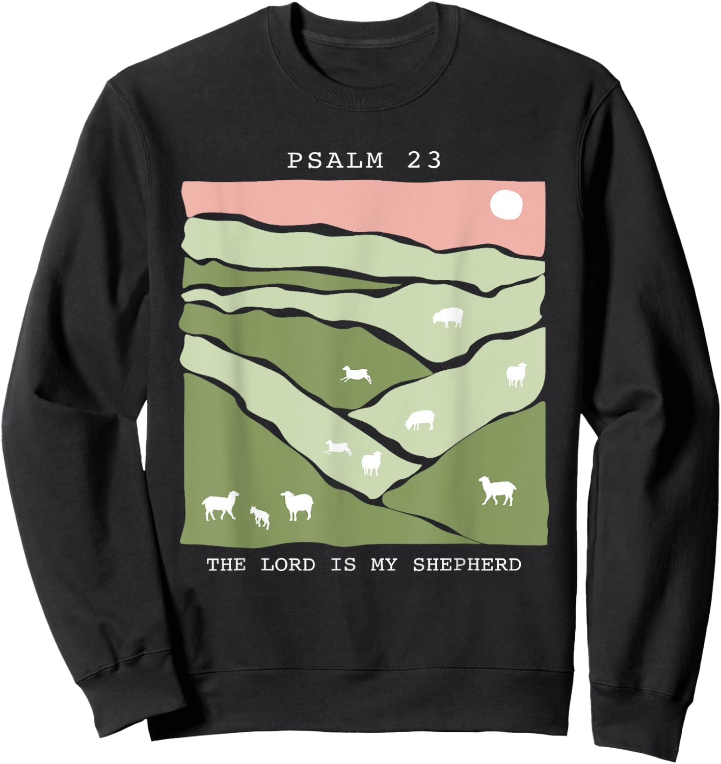 The Lord is My Shepherd, Trendy Christian Faith Sweatshirt - Sweatshirt | Black